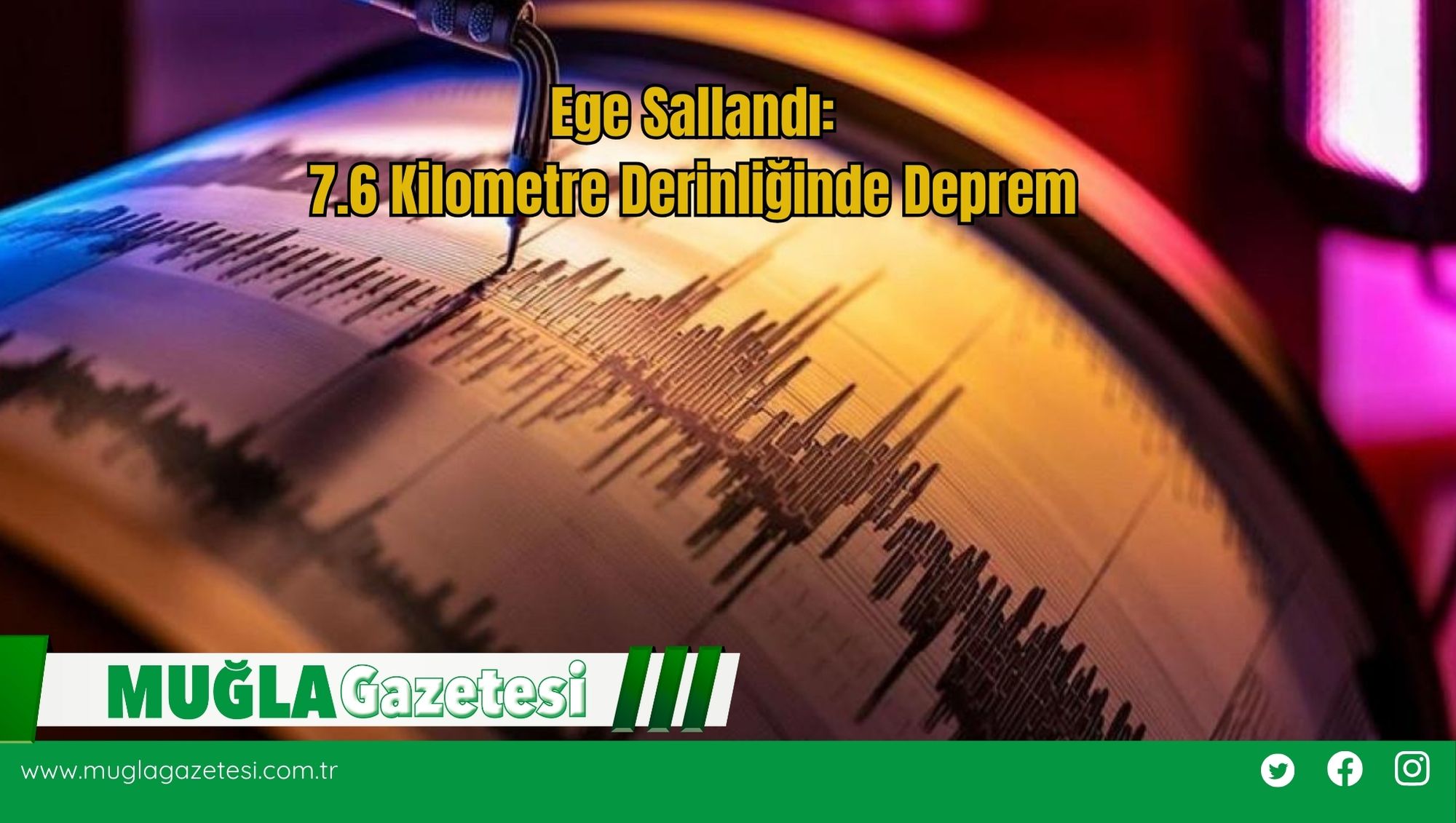 Ege Sallandı:7.6 Kilometre Derinliğinde Deprem