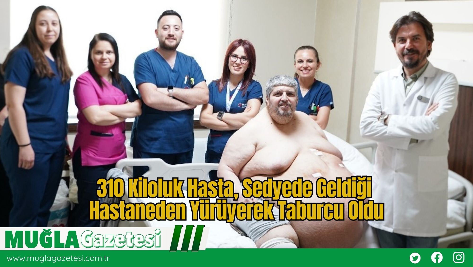 310 Kiloluk Hasta, Sedyede Geldiği Hastaneden Yürüyerek Taburcu Oldu
