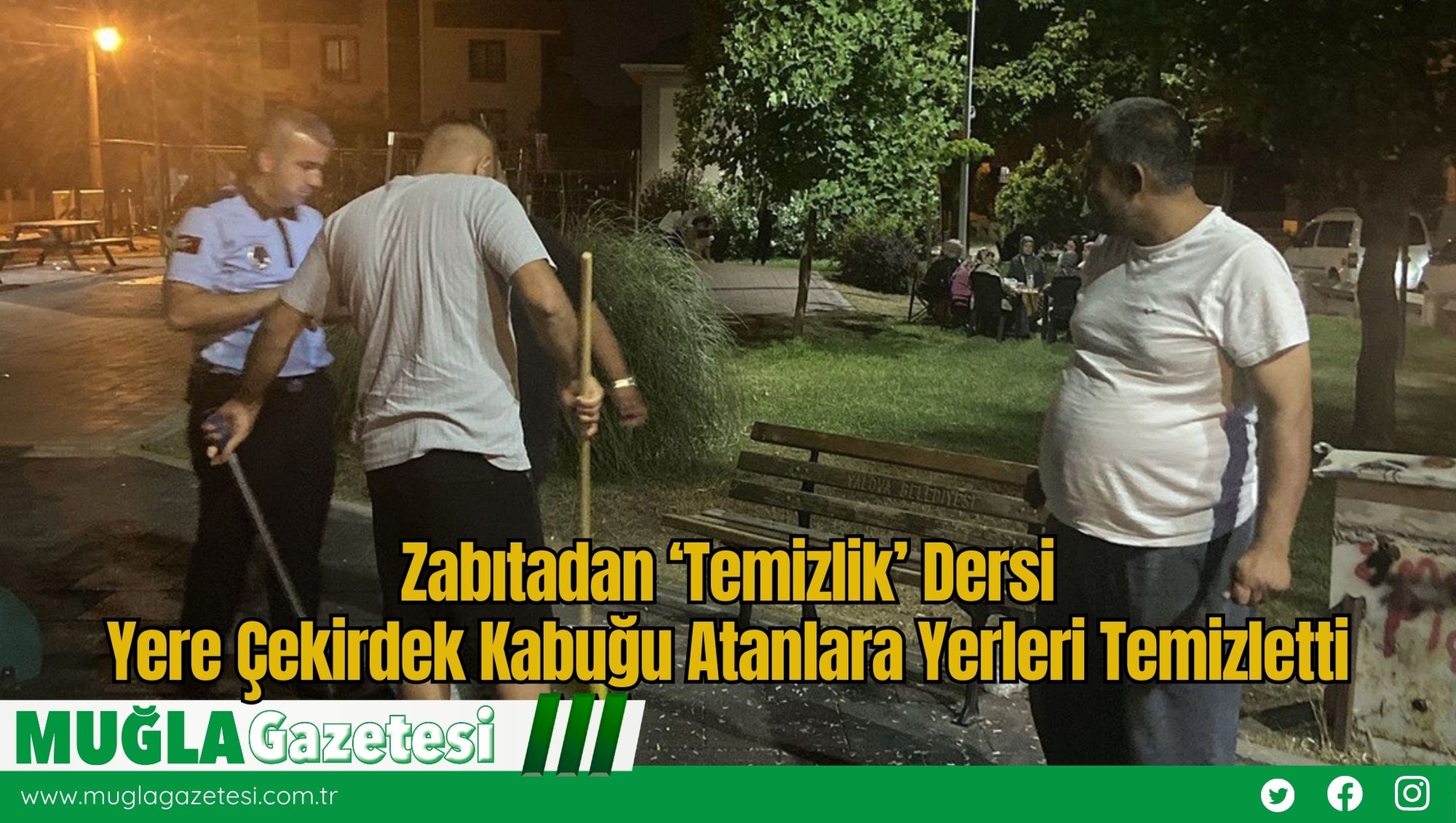 Zabıtadan ‘Temizlik’ Dersi Yere Çekirdek Kabuğu Atanlara Yerleri Temizletti