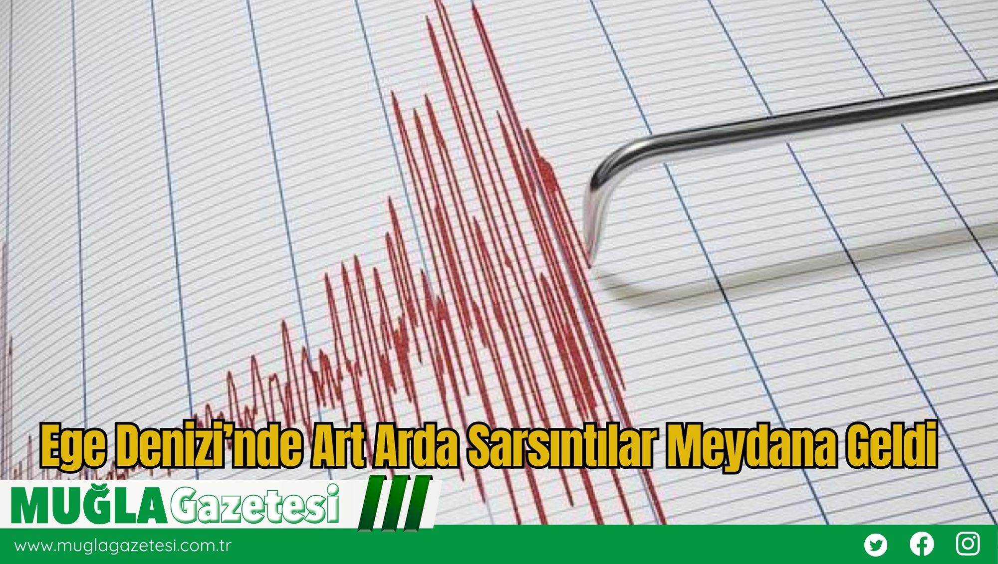 Ege Denizi’nde Art Arda Sarsıntılar Meydana Geldi