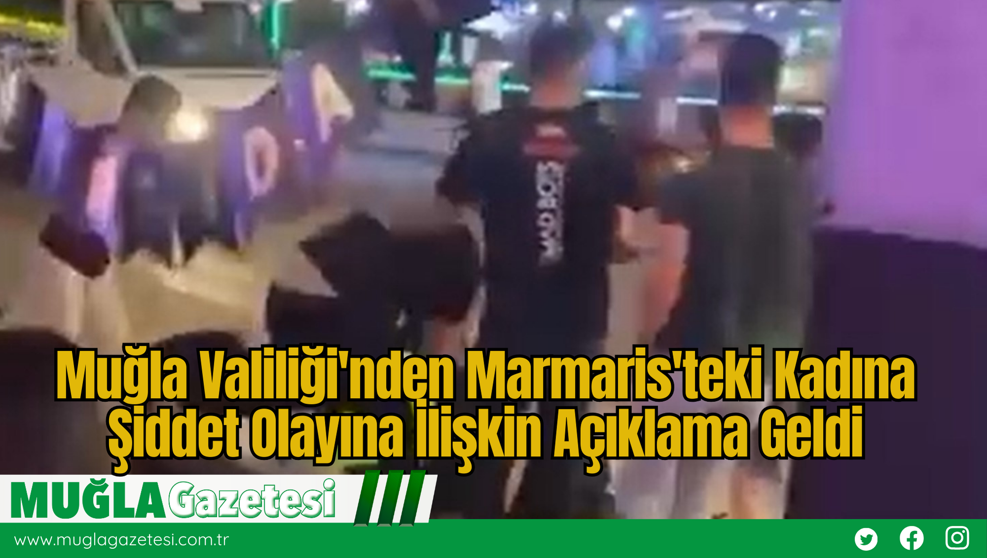Muğla Valiliği'nden Marmaris'teki Kadına Şiddet Olayına İlişkin Açıklama Geldi