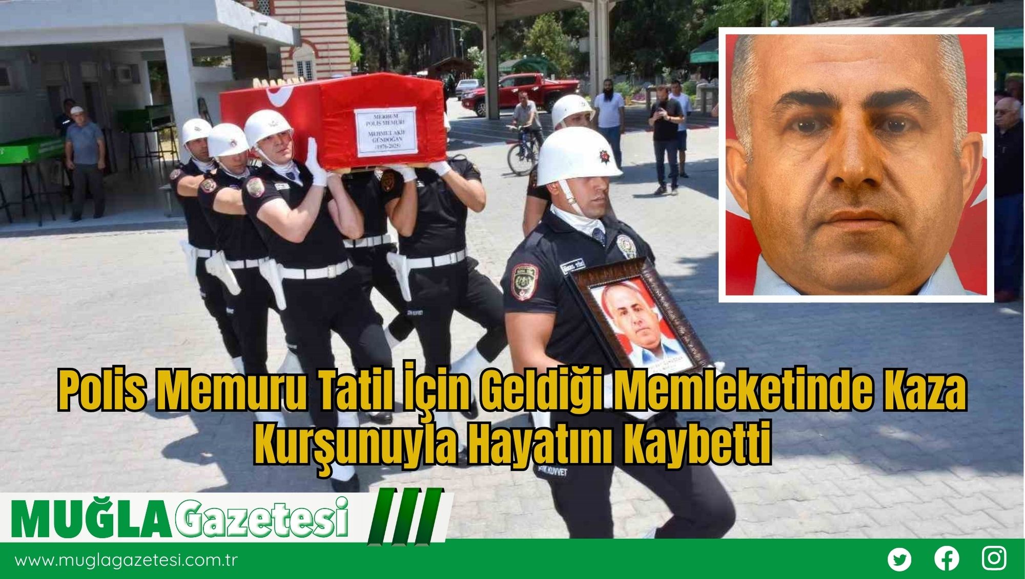 Polis Memuru Tatil İçin Geldiği Memleketinde Kaza Kurşunuyla Hayatını Kaybetti