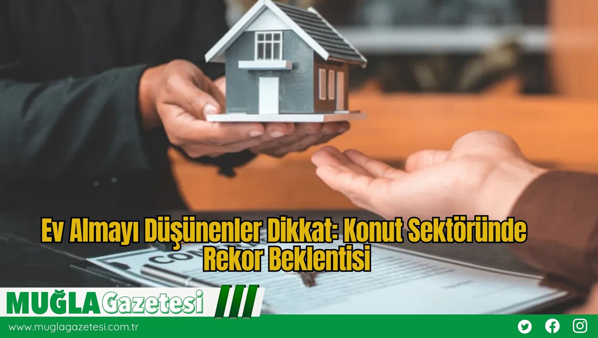Ev Almayı Düşünenler Dikkat: Konut Sektöründe Rekor Beklentisi