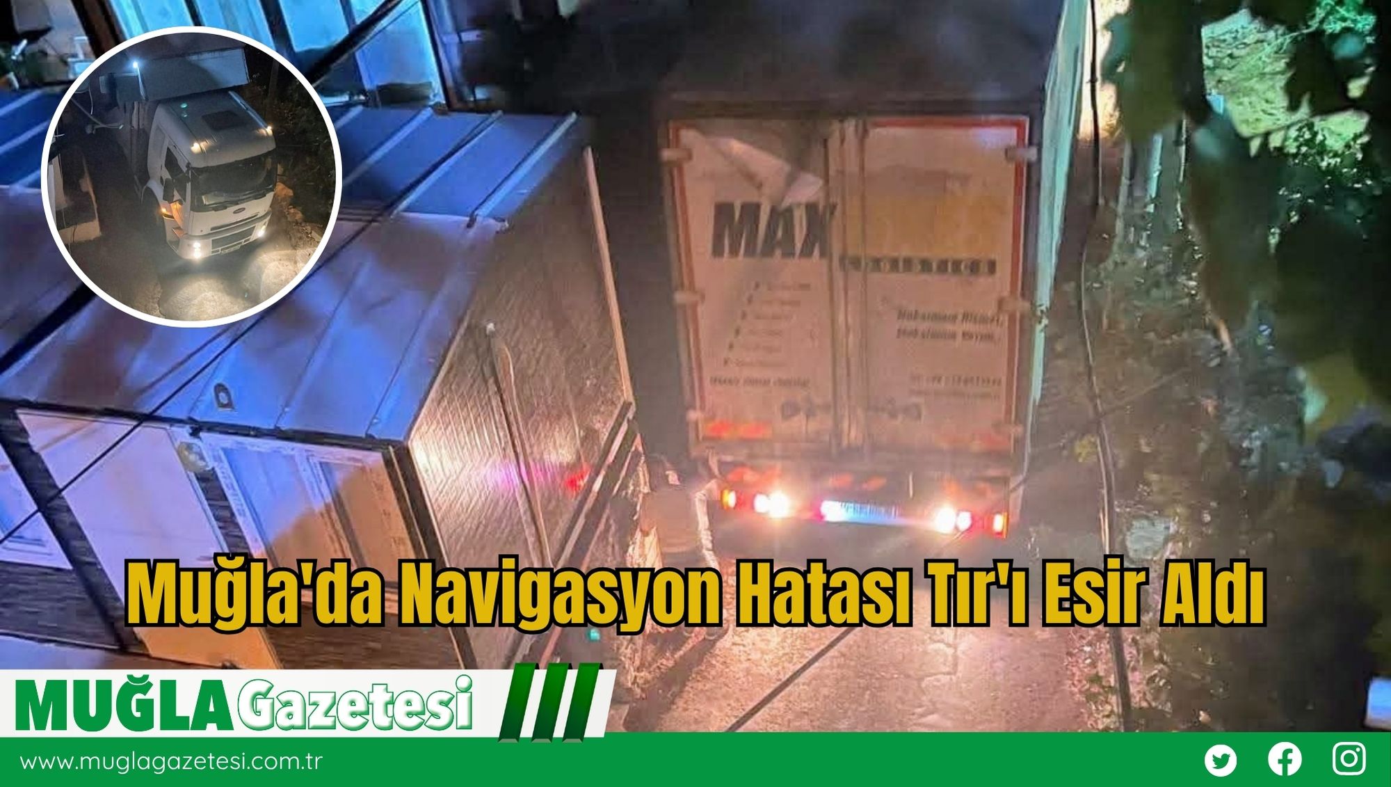 Muğla'da Navigasyon Hatası Tır'ı Esir Aldı