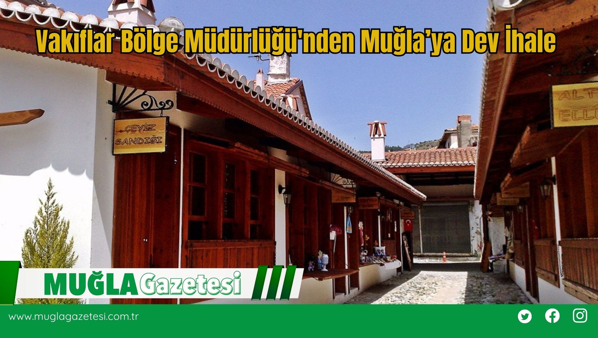 Vakıflar Bölge Müdürlüğü'nden Muğla’ya Dev İhale
