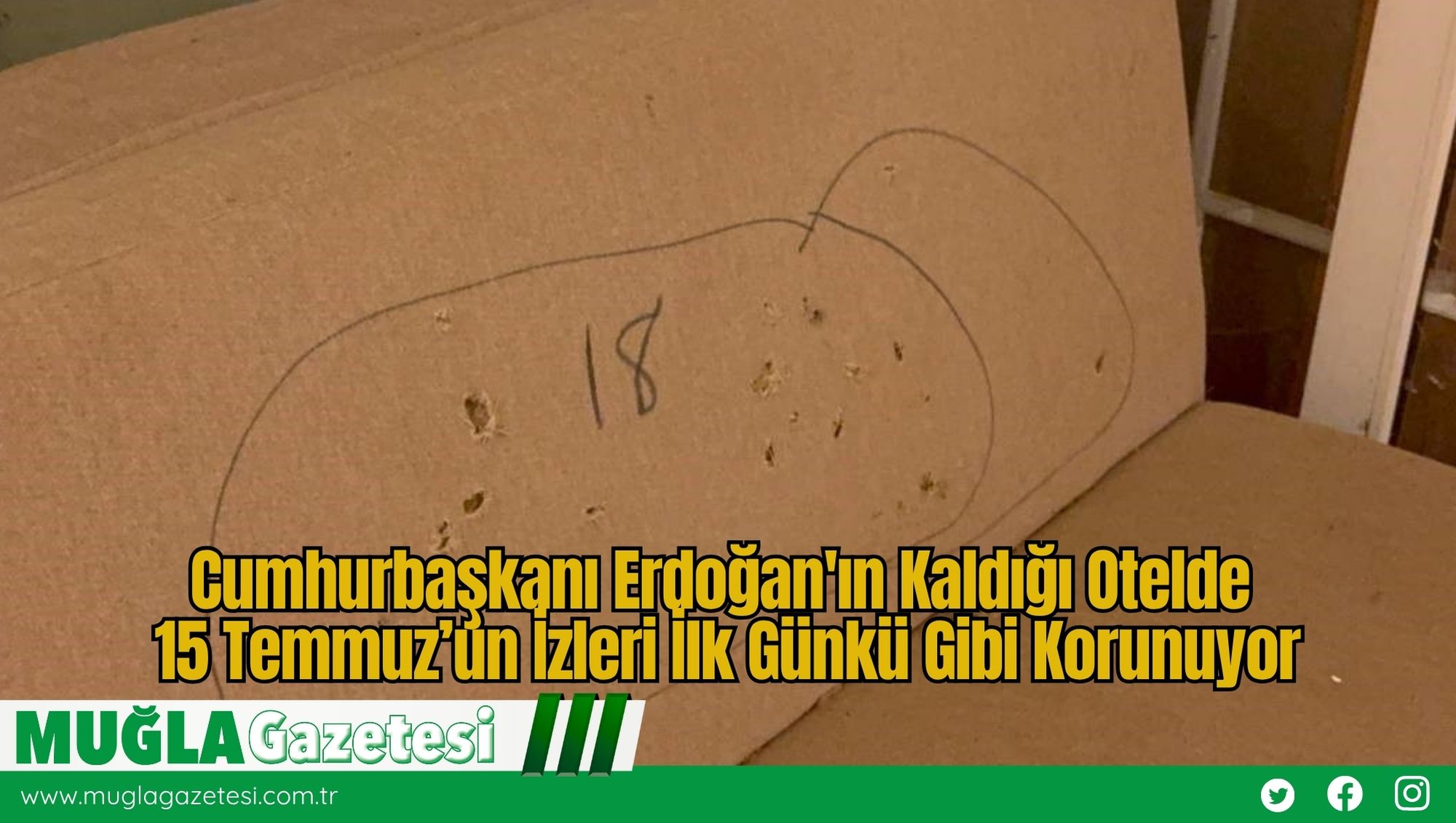 Cumhurbaşkanı Erdoğan'ın Kaldığı Otelde  15 Temmuz’un İzleri İlk Günkü Gibi Korunuyor