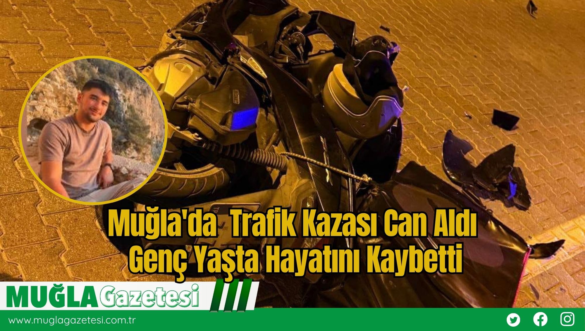 Muğla'da  Trafik Kazası Can Aldı: Genç Yaşta Hayatını Kaybetti
