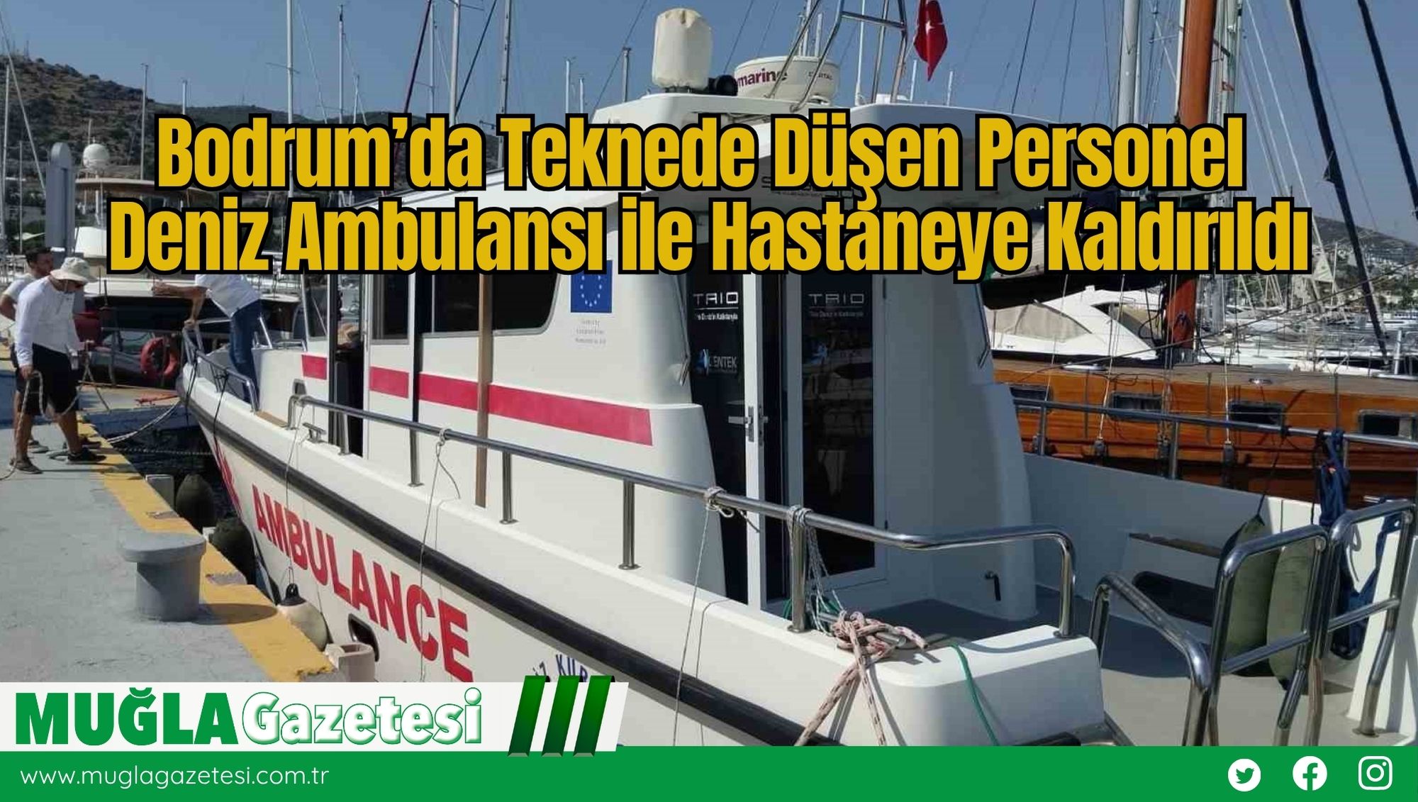 Bodrum’da Teknede Düşen Personel Deniz Ambulansı ile Hastaneye Kaldırıldı