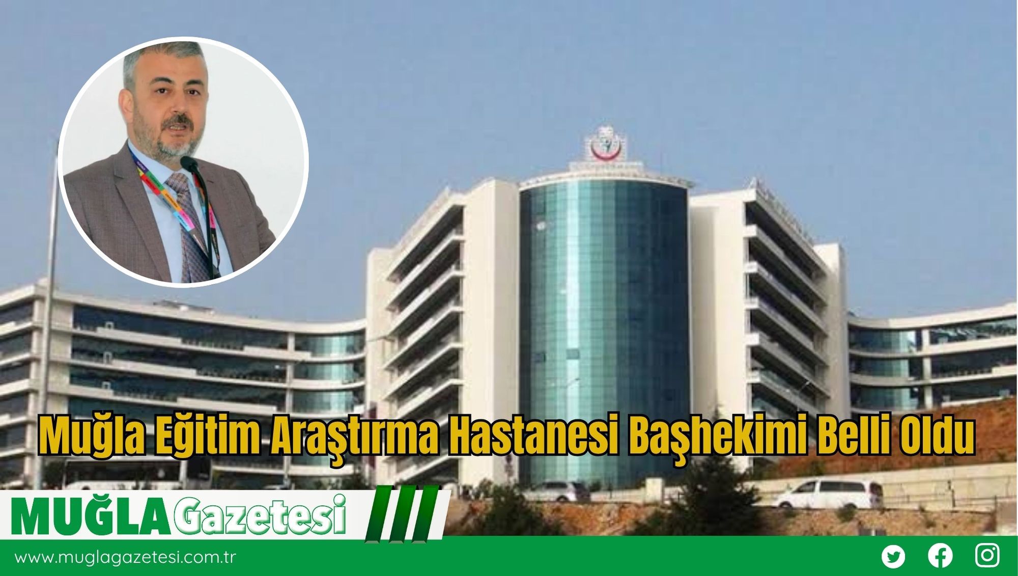 Muğla Eğitim Araştırma Hastanesi Başhekimi Değişti