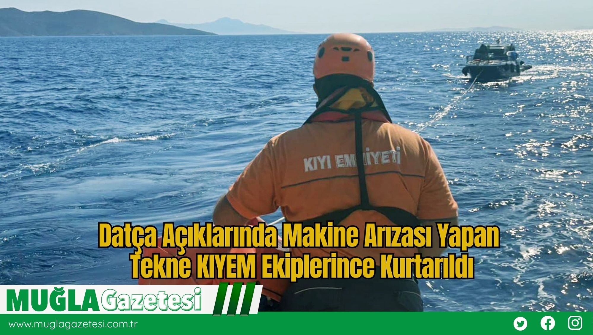 Datça Açıklarında Makine Arızası Yapan Tekne KIYEM Ekiplerince Kurtarıldı
