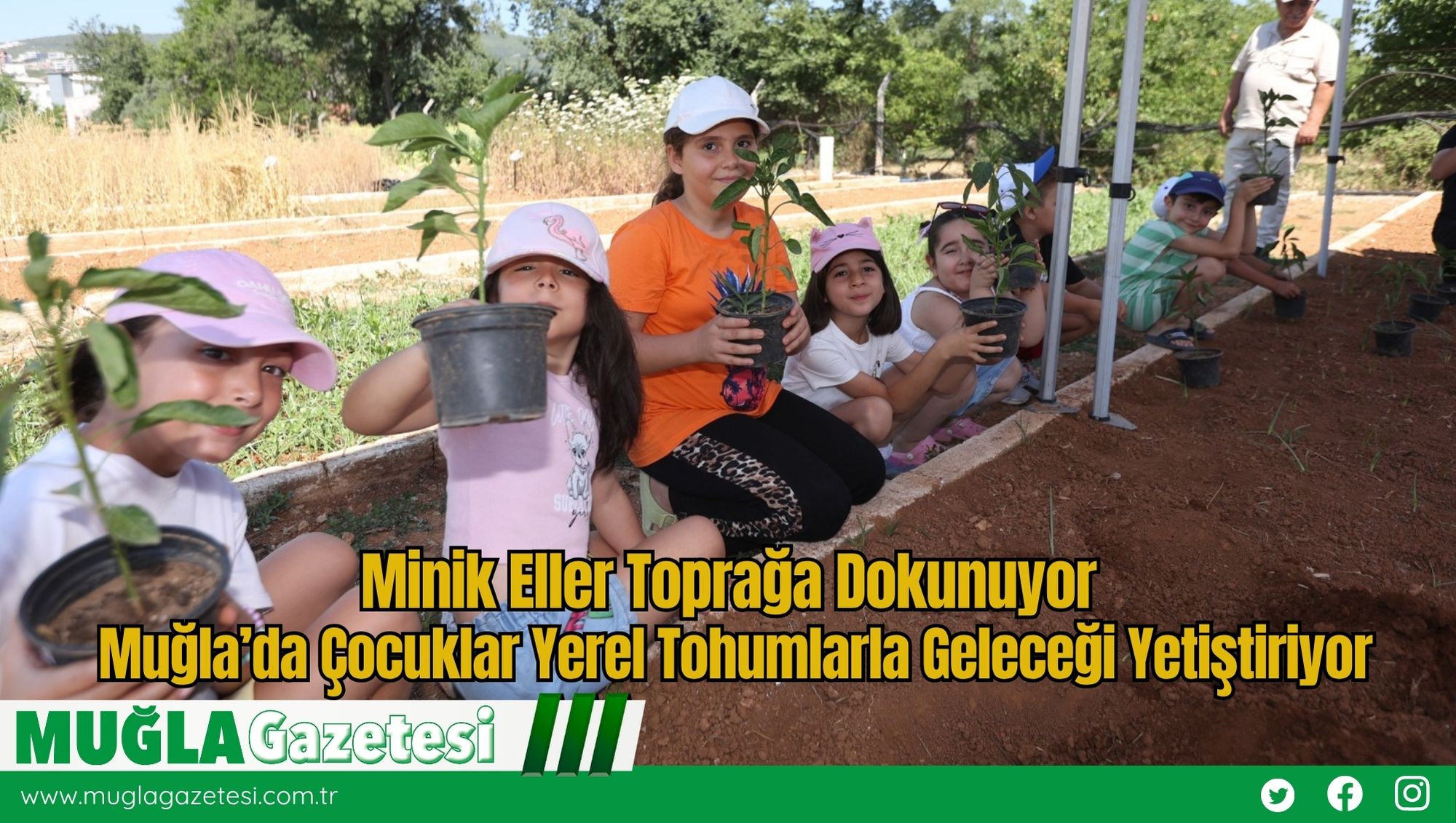 Minik Eller Toprağa Dokunuyor: Muğla’da Çocuklar Yerel Tohumlarla Geleceği Yetiştiriyor