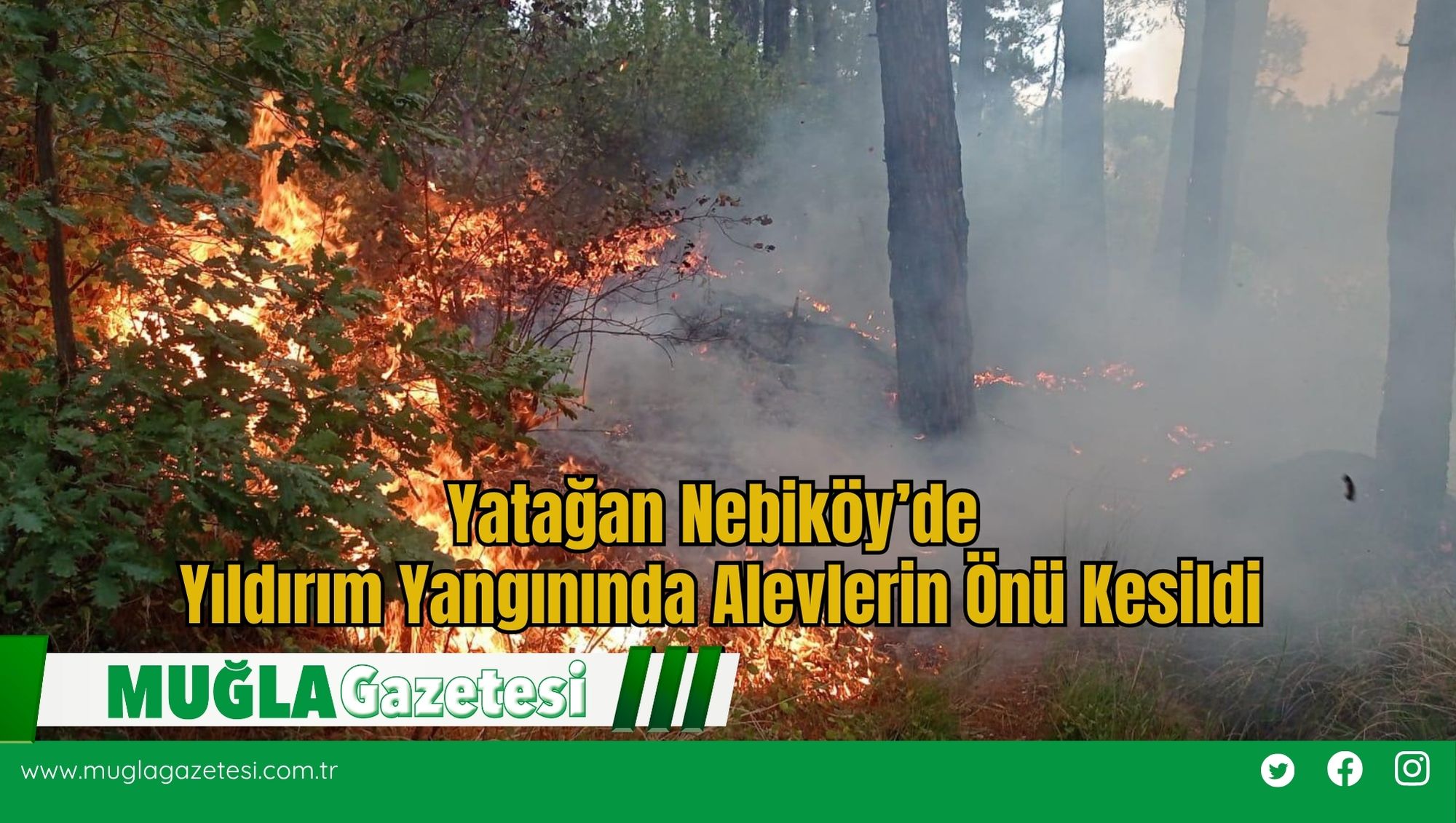 Yatağan Nebiköy’de Yıldırım Yangınında Alevlerin Önü Kesildi