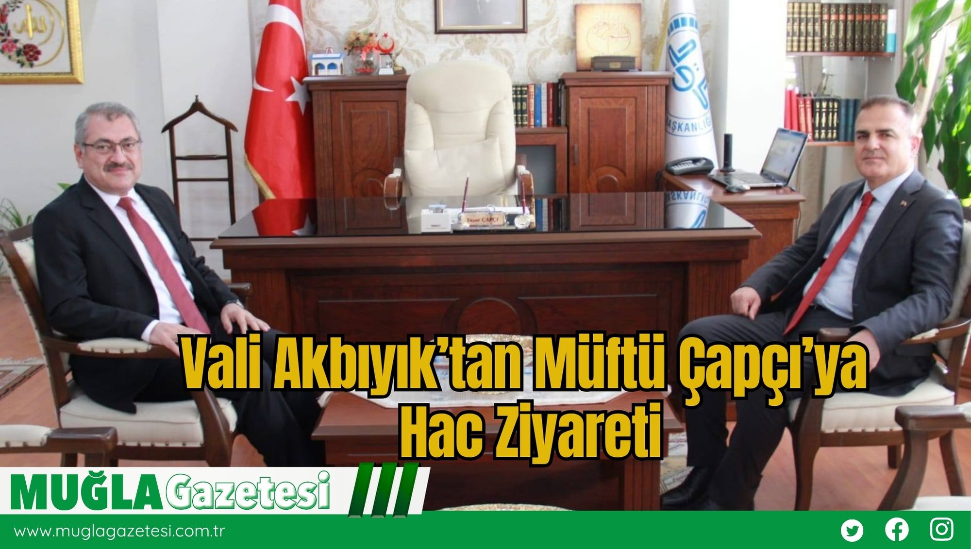 Vali Akbıyık’tan Müftü Çapçı’ya  Hac Ziyareti