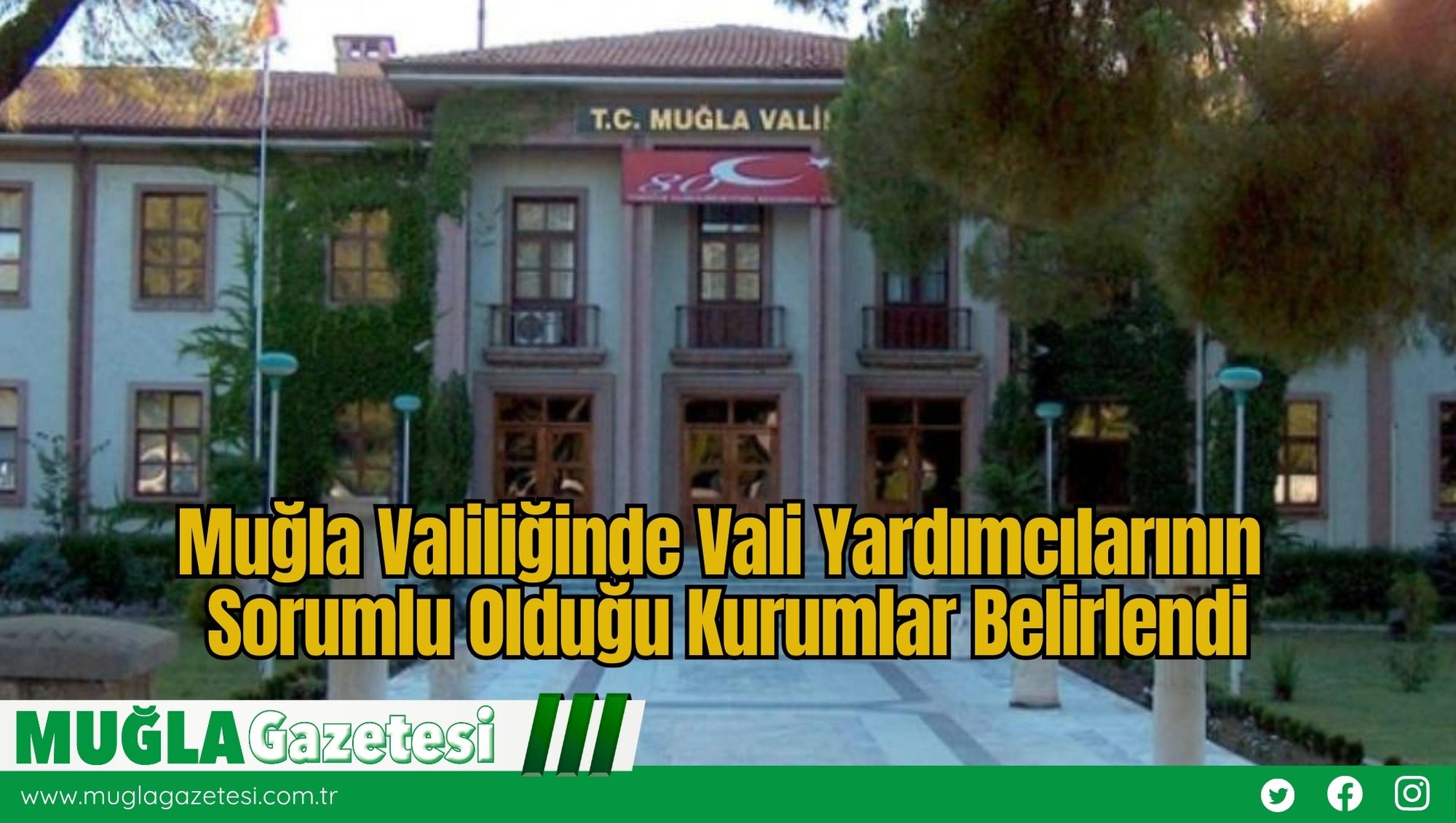 Muğla Valiliğinde Vali Yardımcılarının Sorumlu Olduğu Kurumlar Belirlendi