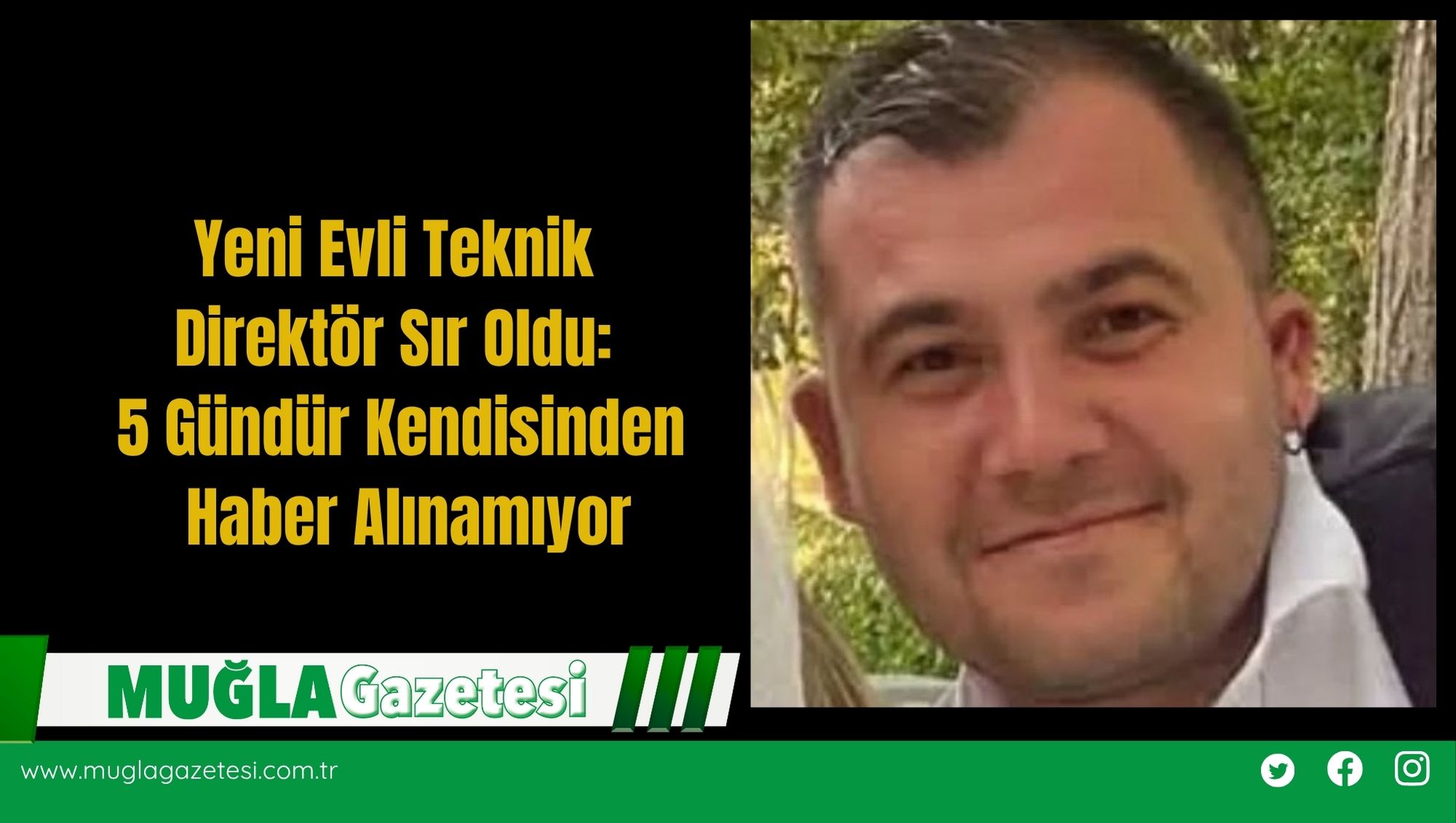 Yeni Evli Teknik Direktör Sır Oldu: 5 Gündür Kendisinden Haber Alınamıyor