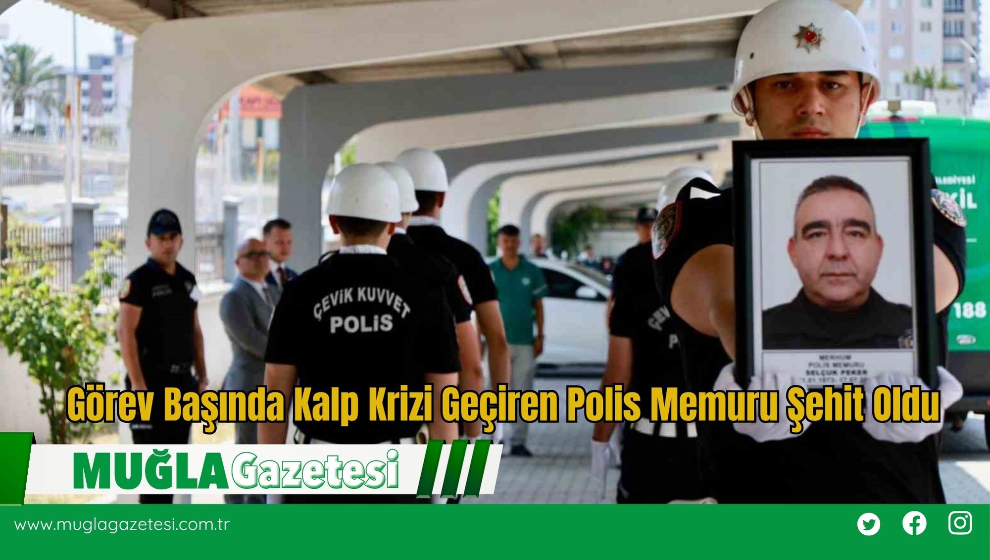 Görev Başında Kalp Krizi Geçiren Polis Memuru Şehit Oldu