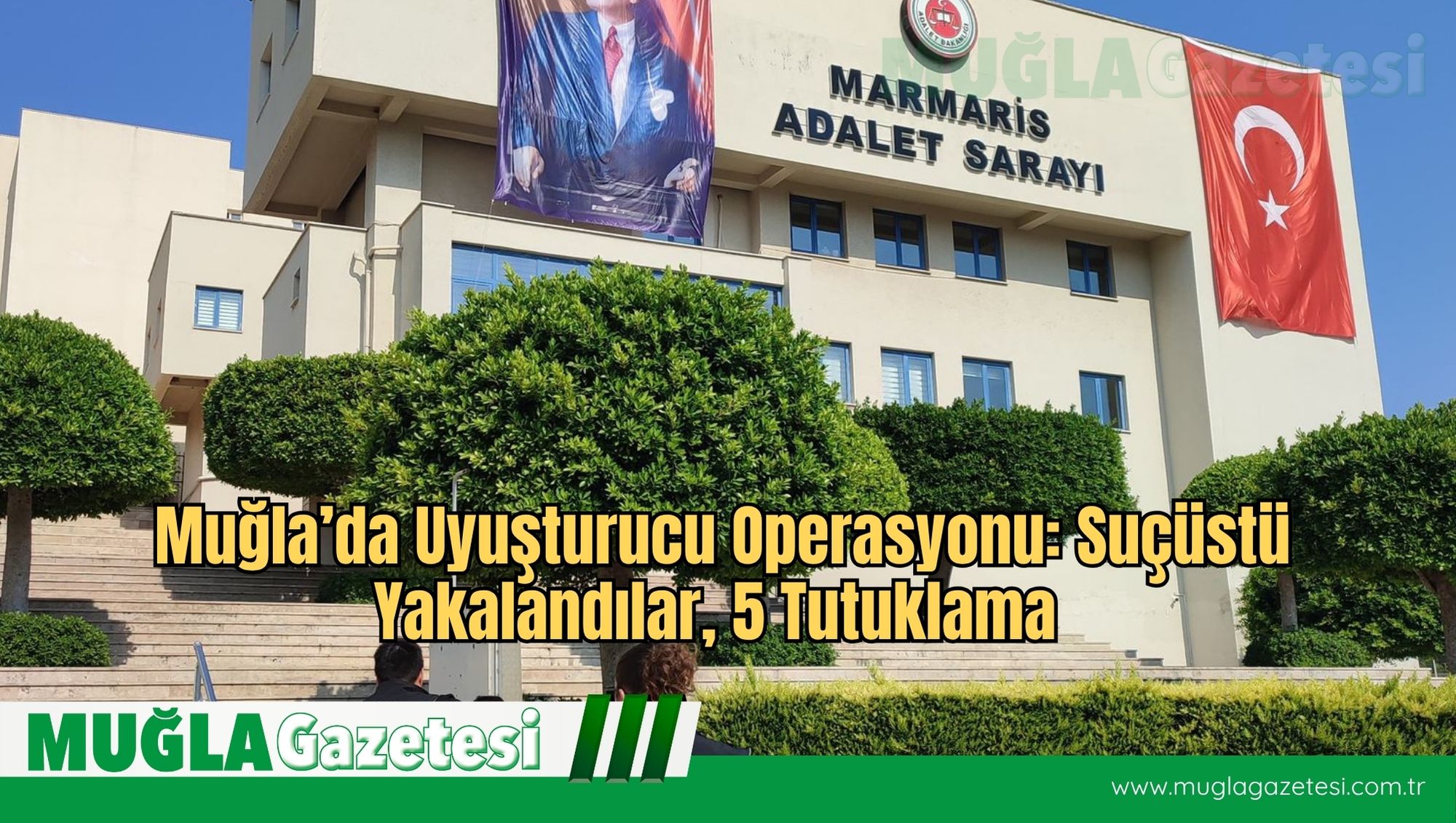 Muğla’da Sokakları Hedef Alan Uyuşturucu Çetesine Geçit Yok