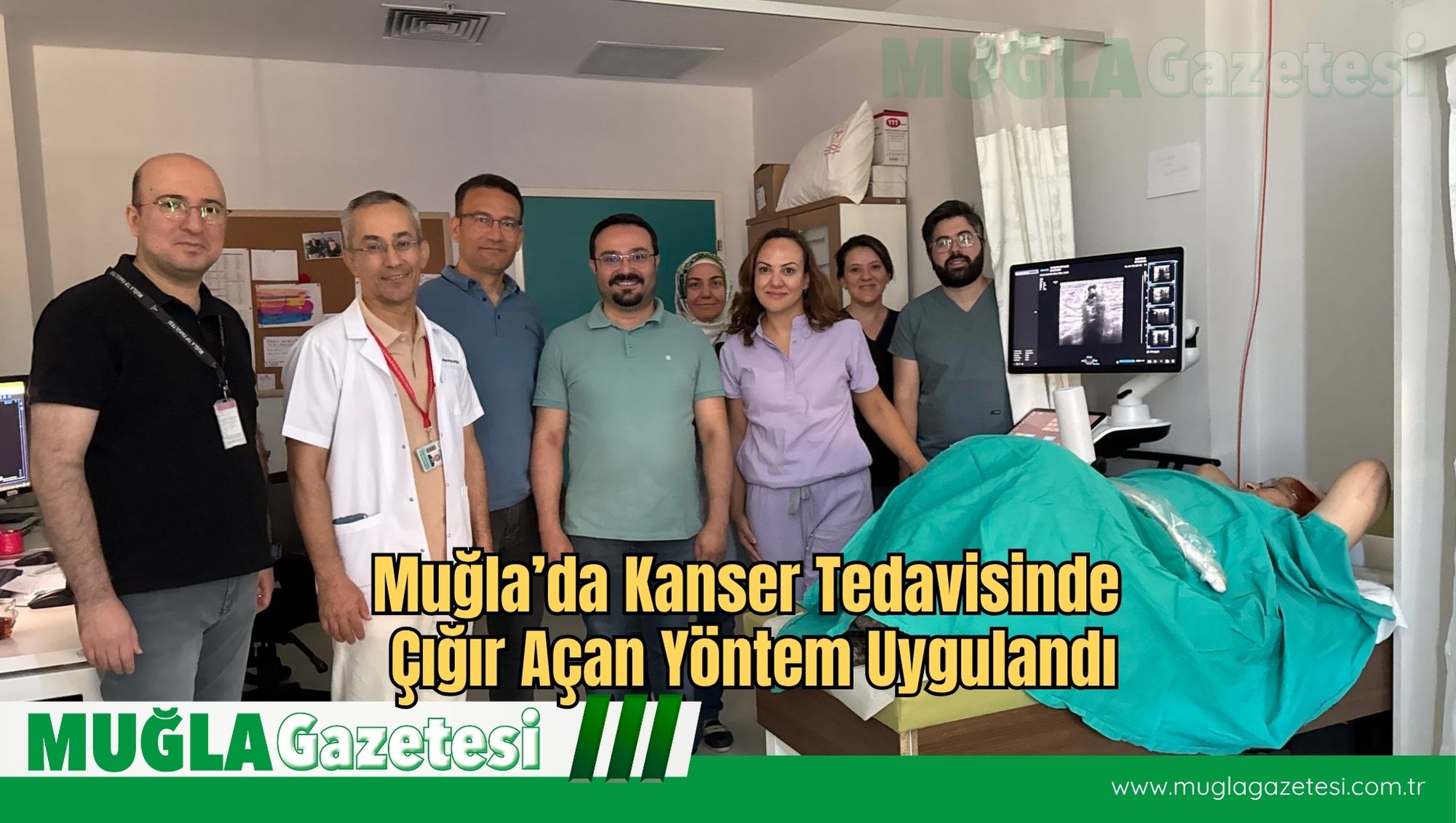 Muğla’da Kanser Tedavisinde Çığır Açan Yöntem Uygulandı