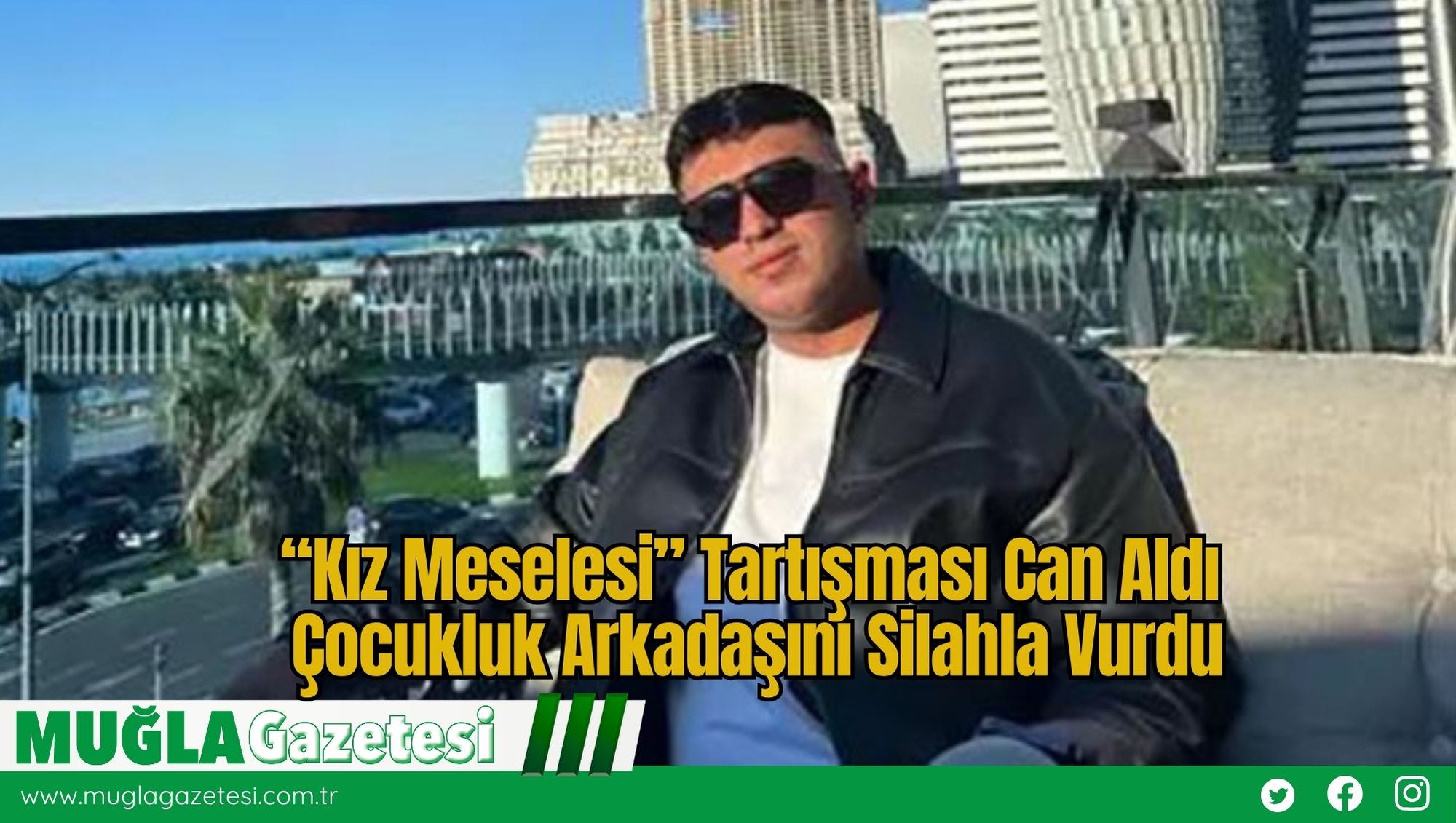 “Kız Meselesi” Tartışması Can Aldı: Çocukluk Arkadaşını Silahla Vurdu