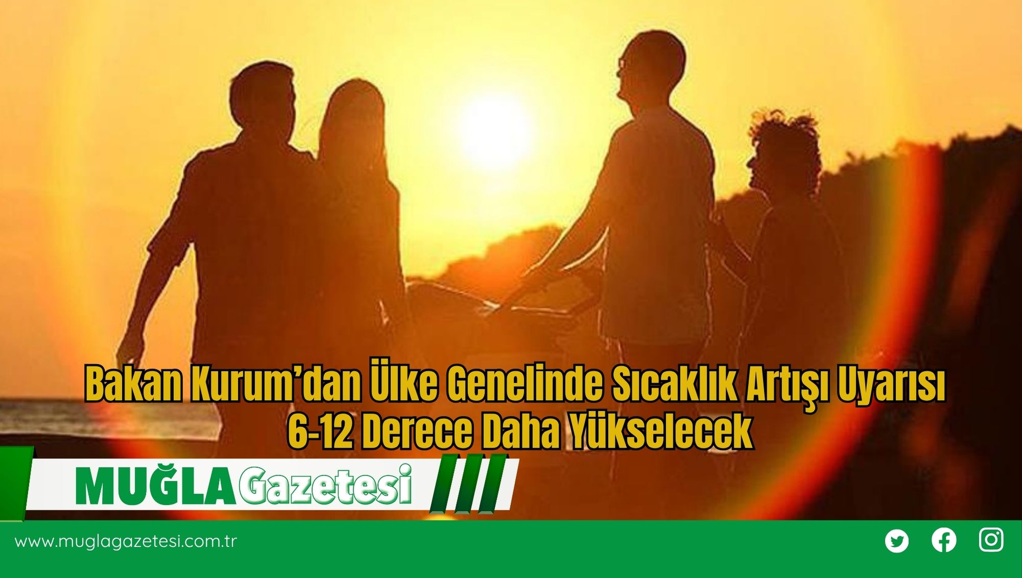 Bakan Kurum’dan Ülke Genelinde Sıcaklık Artışı Uyarısı: 6-12 Derece Daha Yükselecek