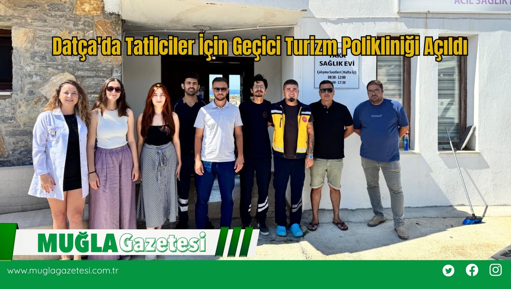 Datça'da Tatilciler İçin Geçici Turizm Polikliniği Açıldı