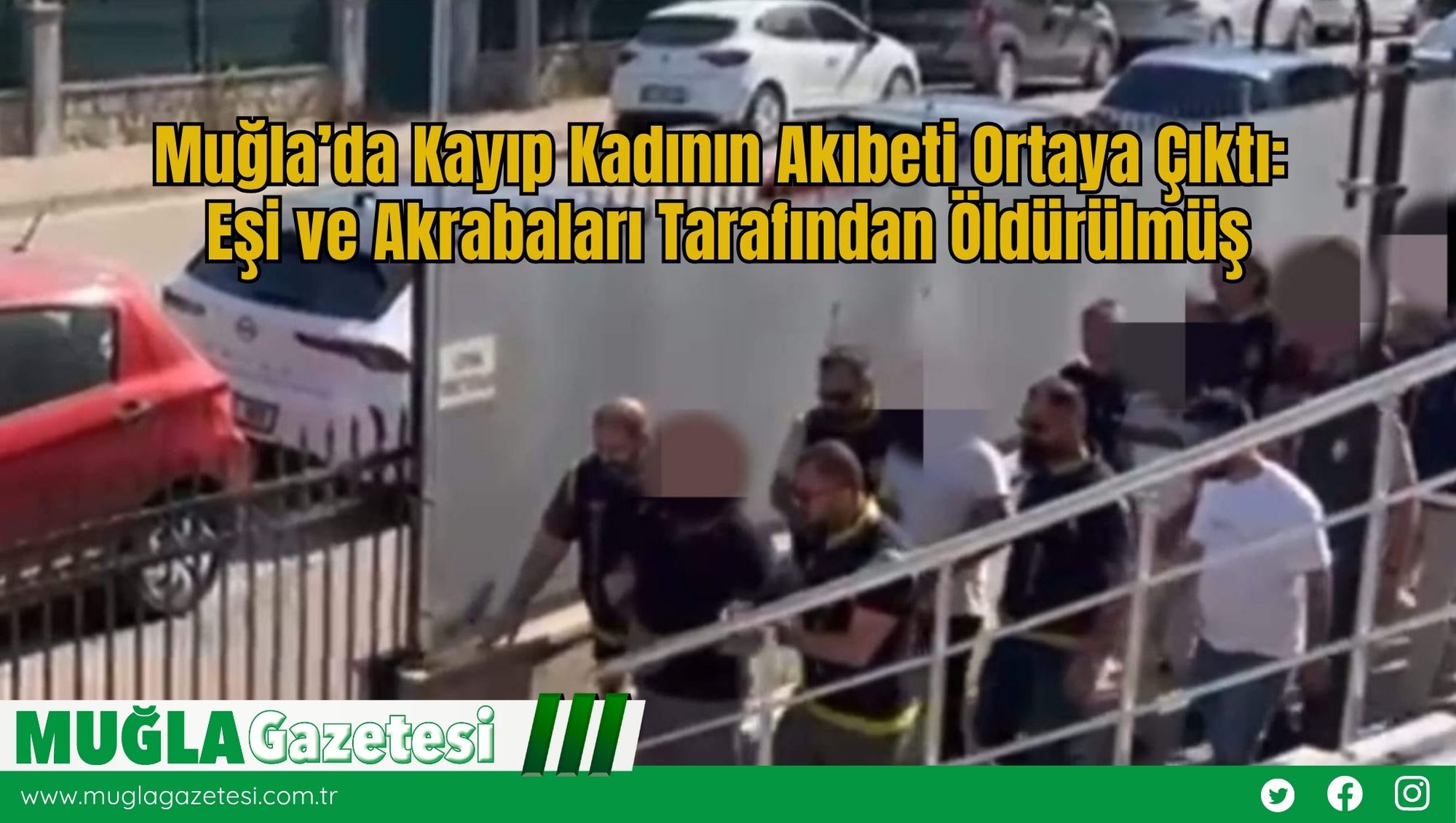Muğla’da Kayıp Kadının Akıbeti Ortaya Çıktı: Eşi ve Akrabaları Tarafından Öldürülmüş