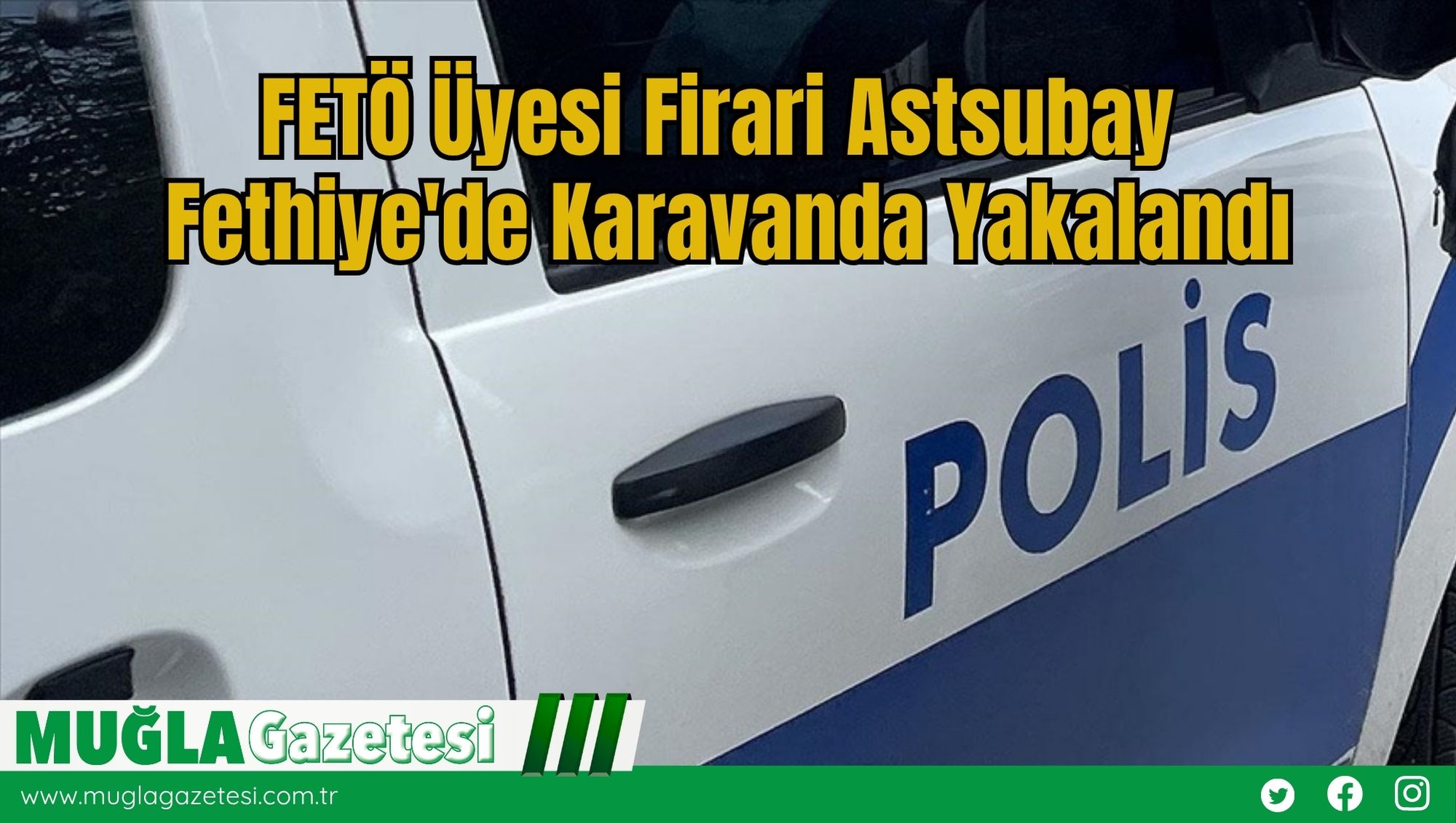 FETÖ Üyesi Firari Astsubay Fethiye'de Karavanda Yakalandı