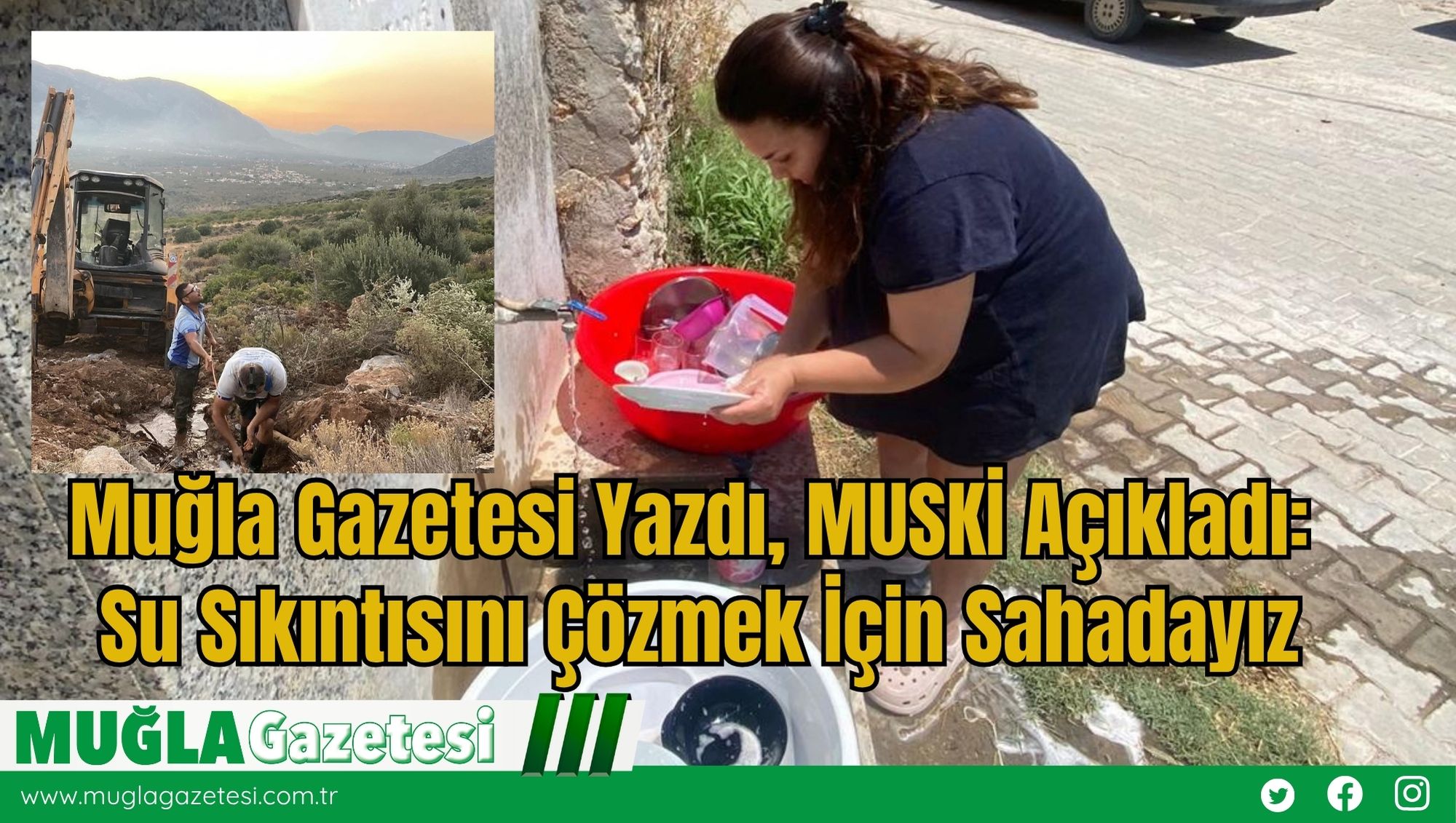 Muğla Gazetesi Yazdı, MUSKİ Açıkladı: Su Sıkıntısını Çözmek İçin Sahadayız