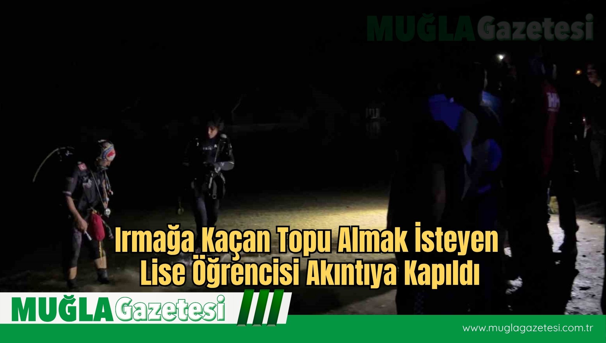 Irmağa Kaçan Topu Almak İsteyen Lise Öğrencisi Akıntıya Kapıldı