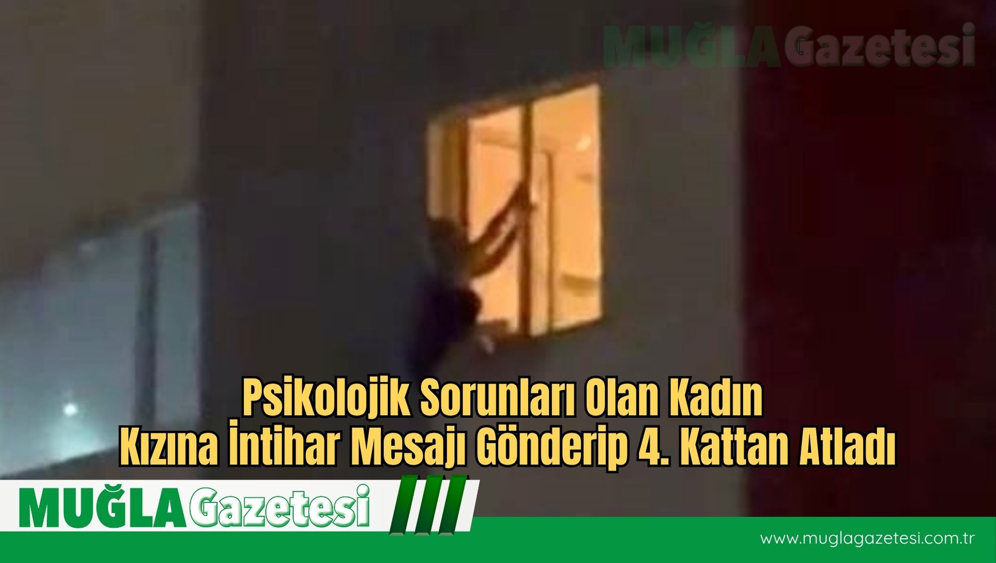 Psikolojik Sorunları Olan Kadın Kızına İntihar Mesajı Gönderip 4. Kattan Atladı