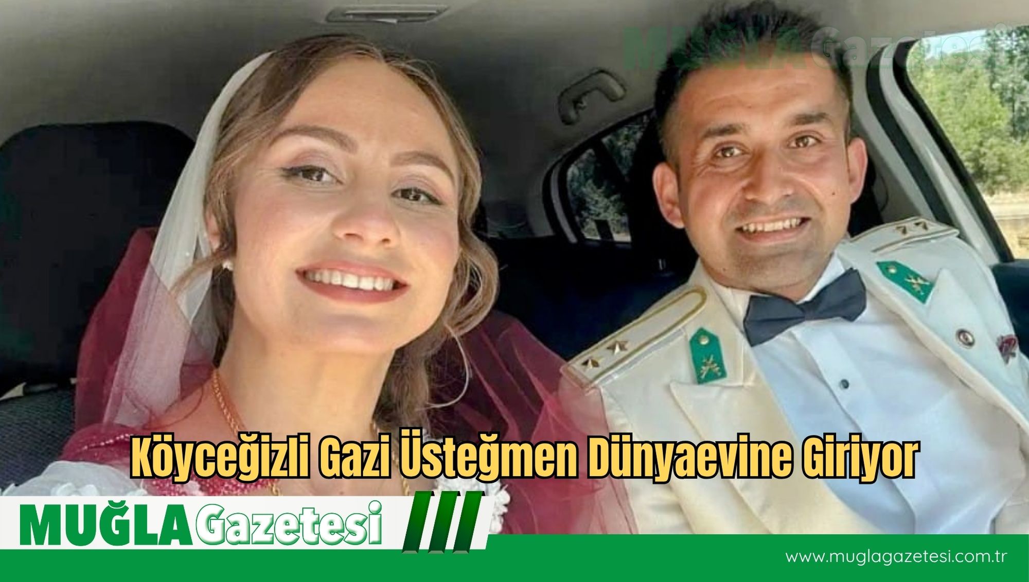 Köyceğizli Gazi Üsteğmen Dünyaevine Giriyor