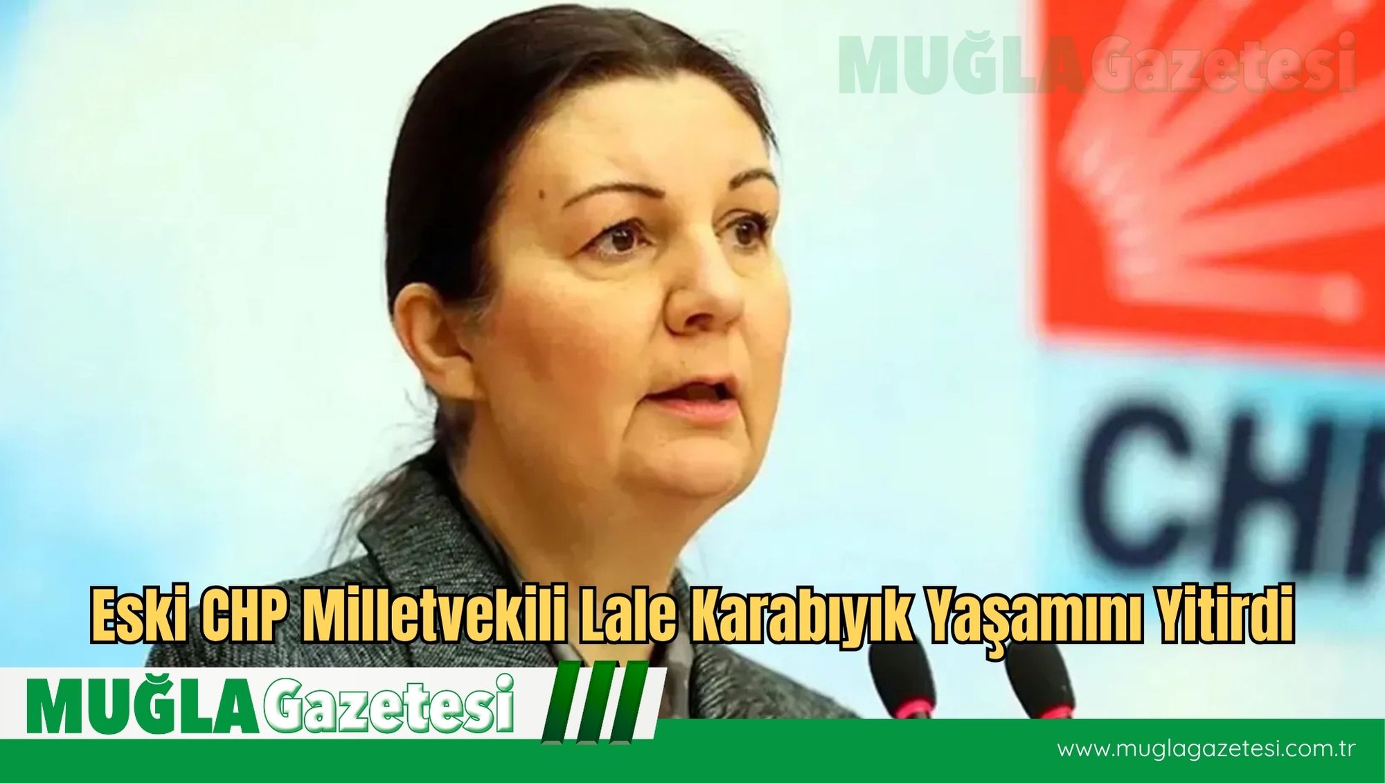 Eski CHP Milletvekili Lale Karabıyık Yaşamını Yitirdi