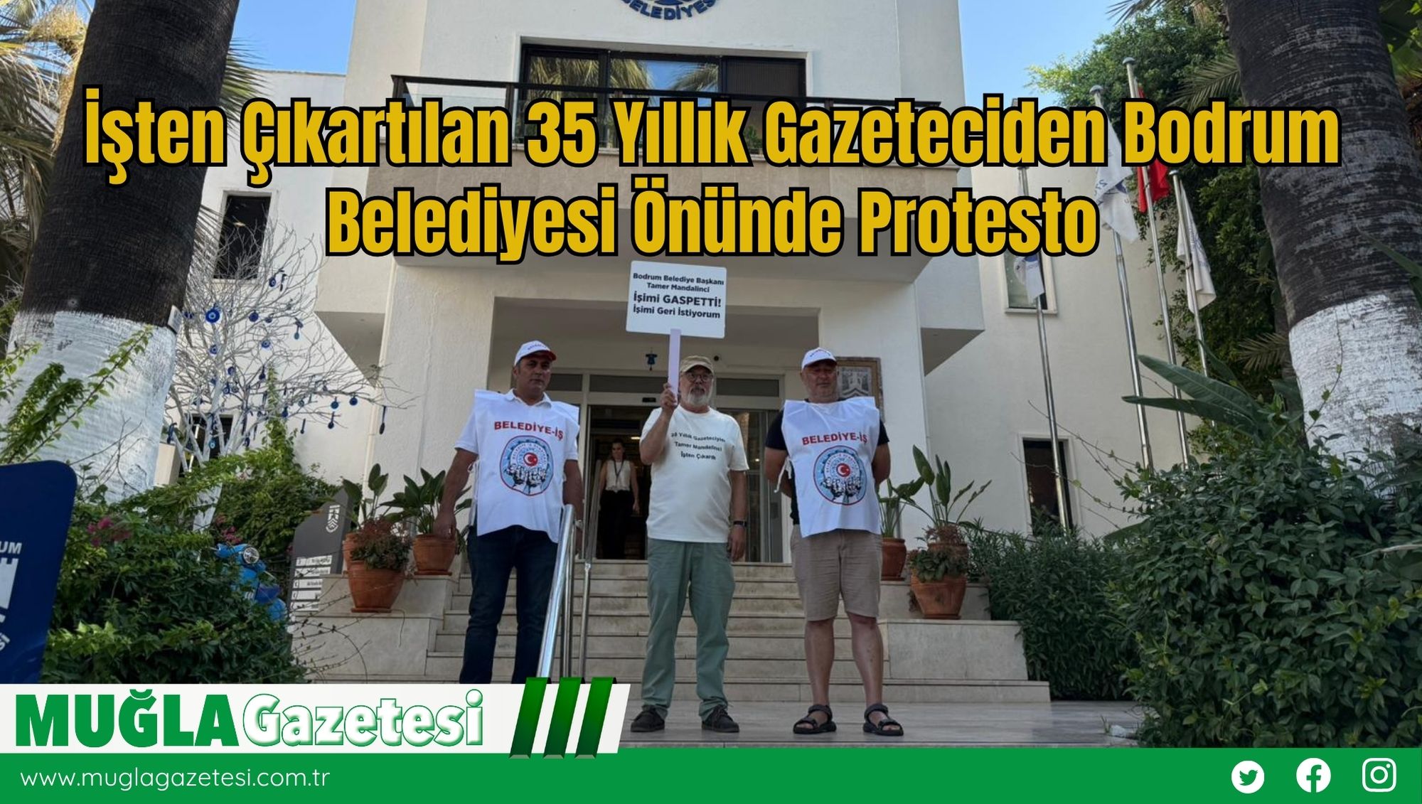 İşten Çıkartılan 35 Yıllık Gazeteciden Bodrum Belediyesi Önünde Protesto