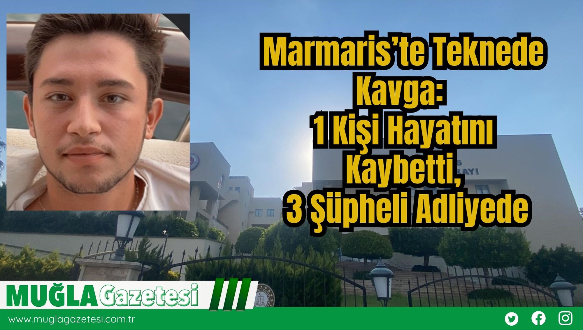 Marmaris’te Teknede Kavga: 1 Kişi Hayatını Kaybetti, 3 Şüpheli Adliyede