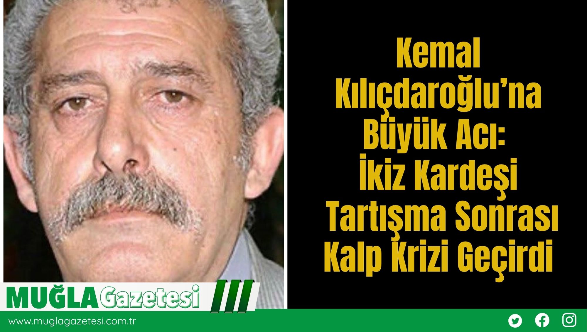 Kemal Kılıçdaroğlu’na Büyük Acı:  İkiz Kardeşi  Tartışma Sonrası Kalp Krizi Geçirdi