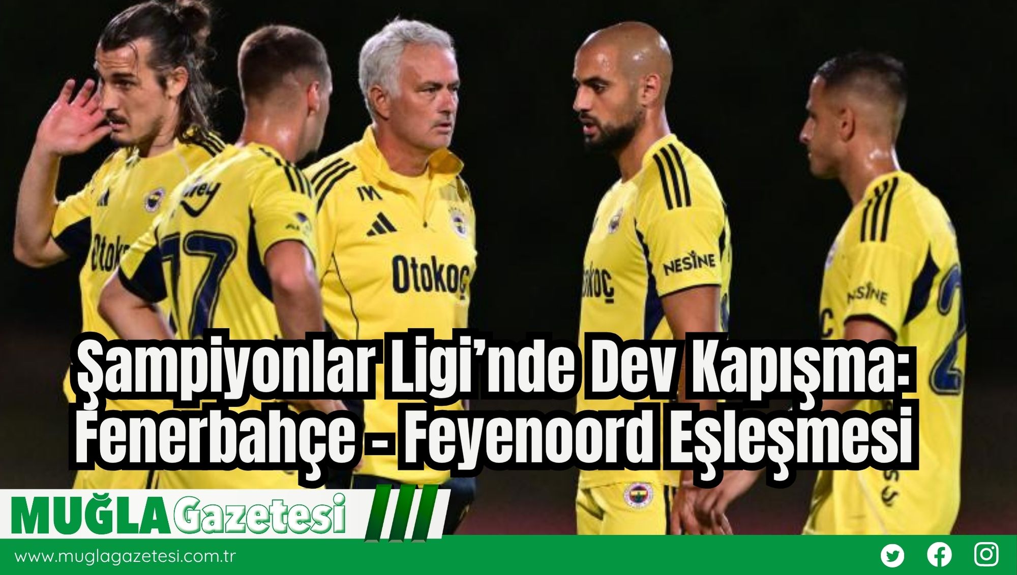 Şampiyonlar Ligi’nde Dev Kapışma: Fenerbahçe – Feyenoord Eşleşmesi