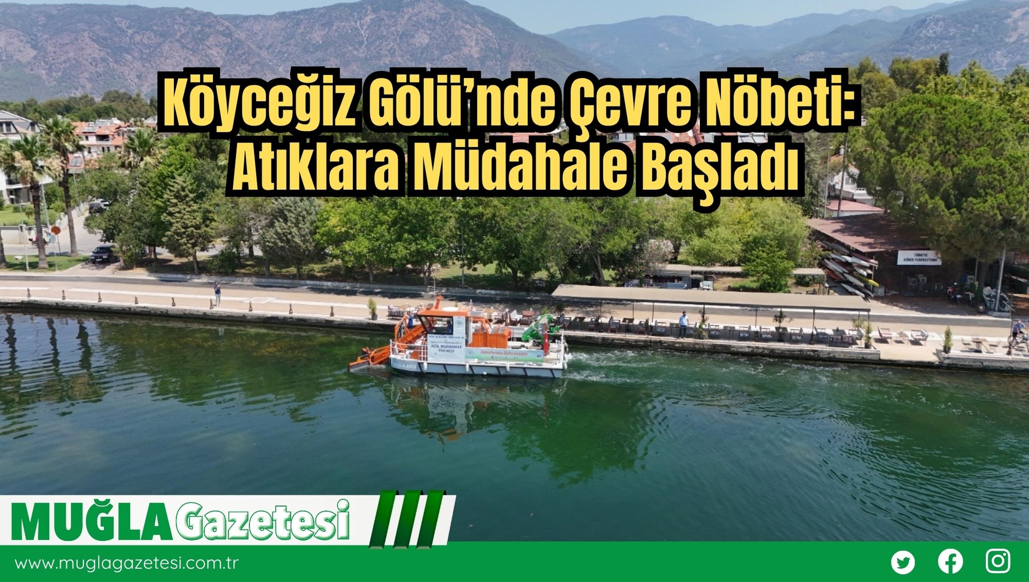 Köyceğiz Gölü’nde Çevre Nöbeti: Atıklara Müdahale Başladı