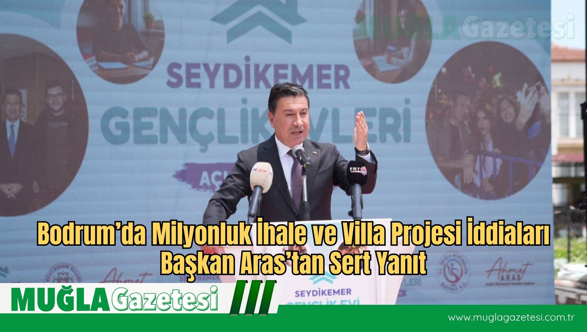 Bodrum’da Milyonluk İhale ve Villa Projesi İddiaları: Başkan Aras’tan Sert Yanıt