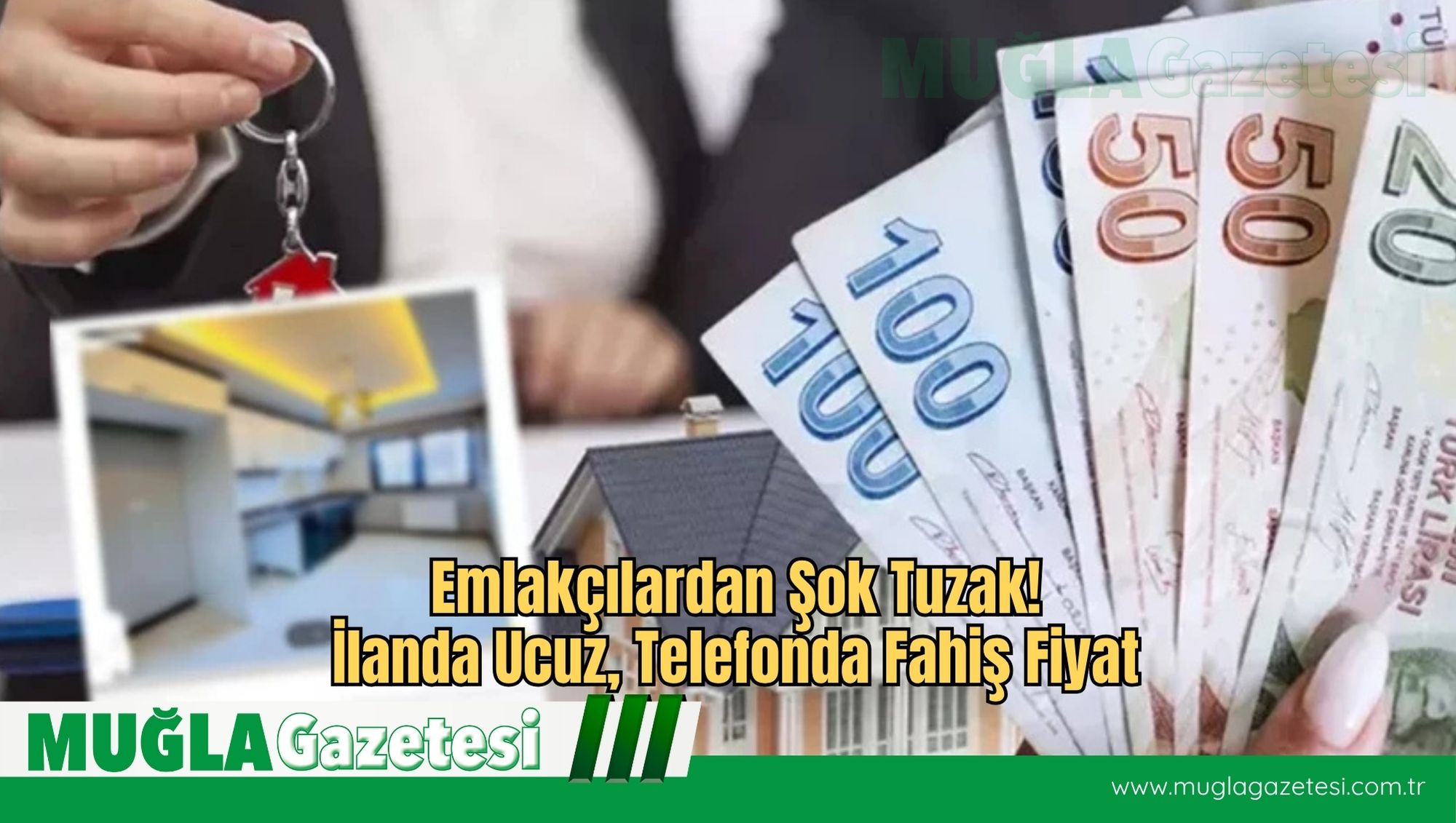 Emlakçılardan Şok Tuzak: İlanda Ucuz, Telefonda Fahiş Fiyat