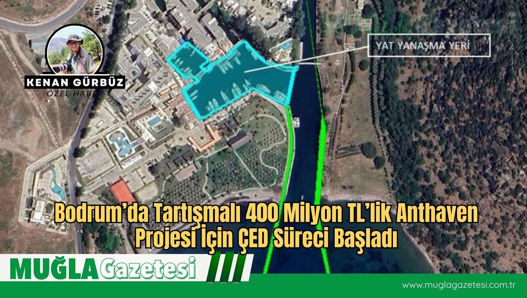 Bodrum’da Tartışmalı 400 Milyon TL’lik Anthaven Projesi İçin ÇED Süreci Başladı