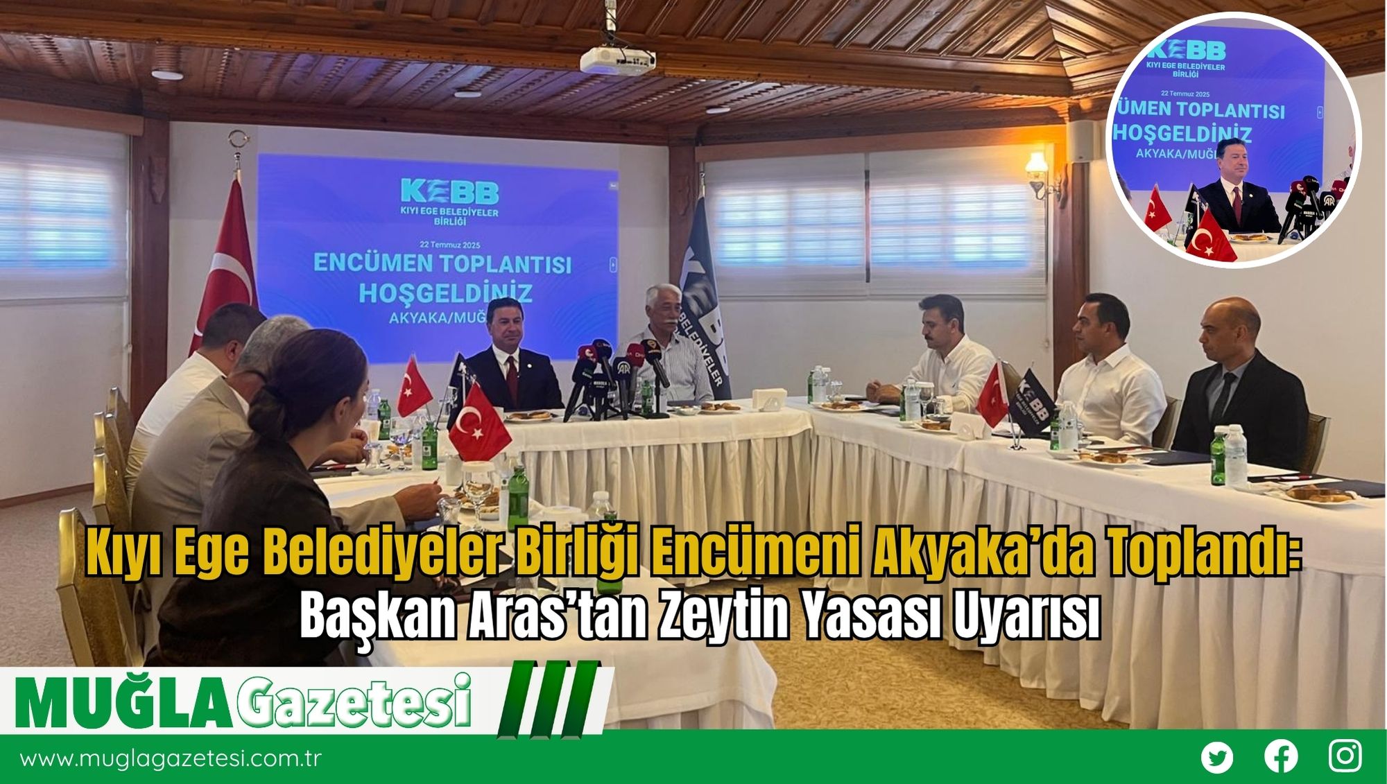 Kıyı Ege Belediyeler Birliği Encümeni Akyaka’da Toplandı: Başkan Aras’tan Zeytin Yasası Uyarısı