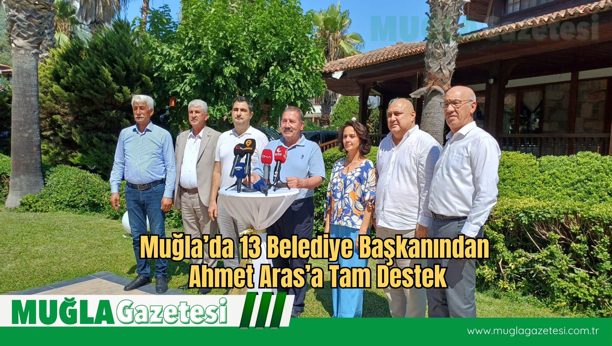 Muğla’da 13 Belediye Başkanından Ahmet Aras’a Tam Destek