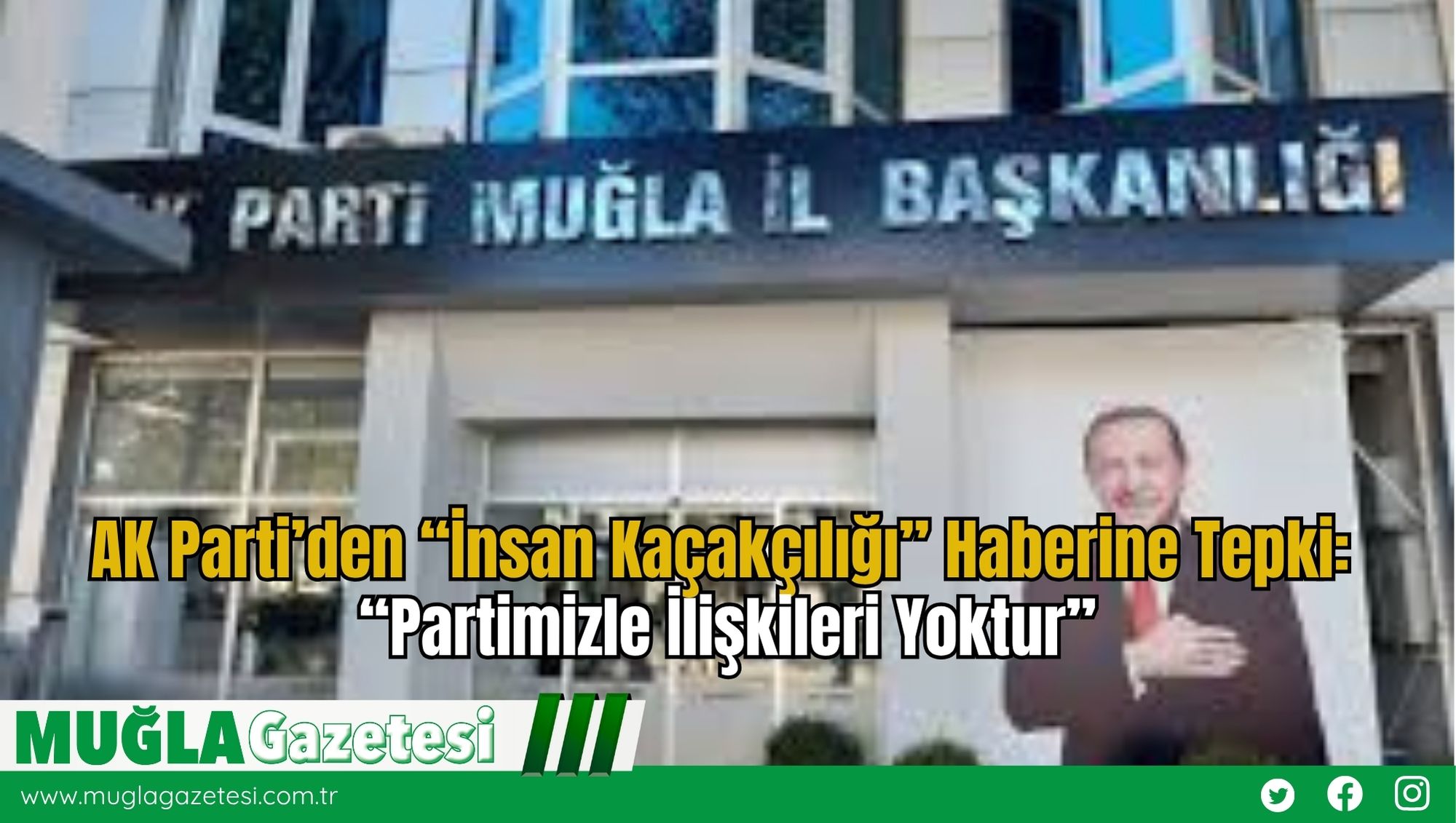 AK Parti’den “İnsan Kaçakçılığı” Haberine Tepki: “Partimizle İlişkileri Yoktur”