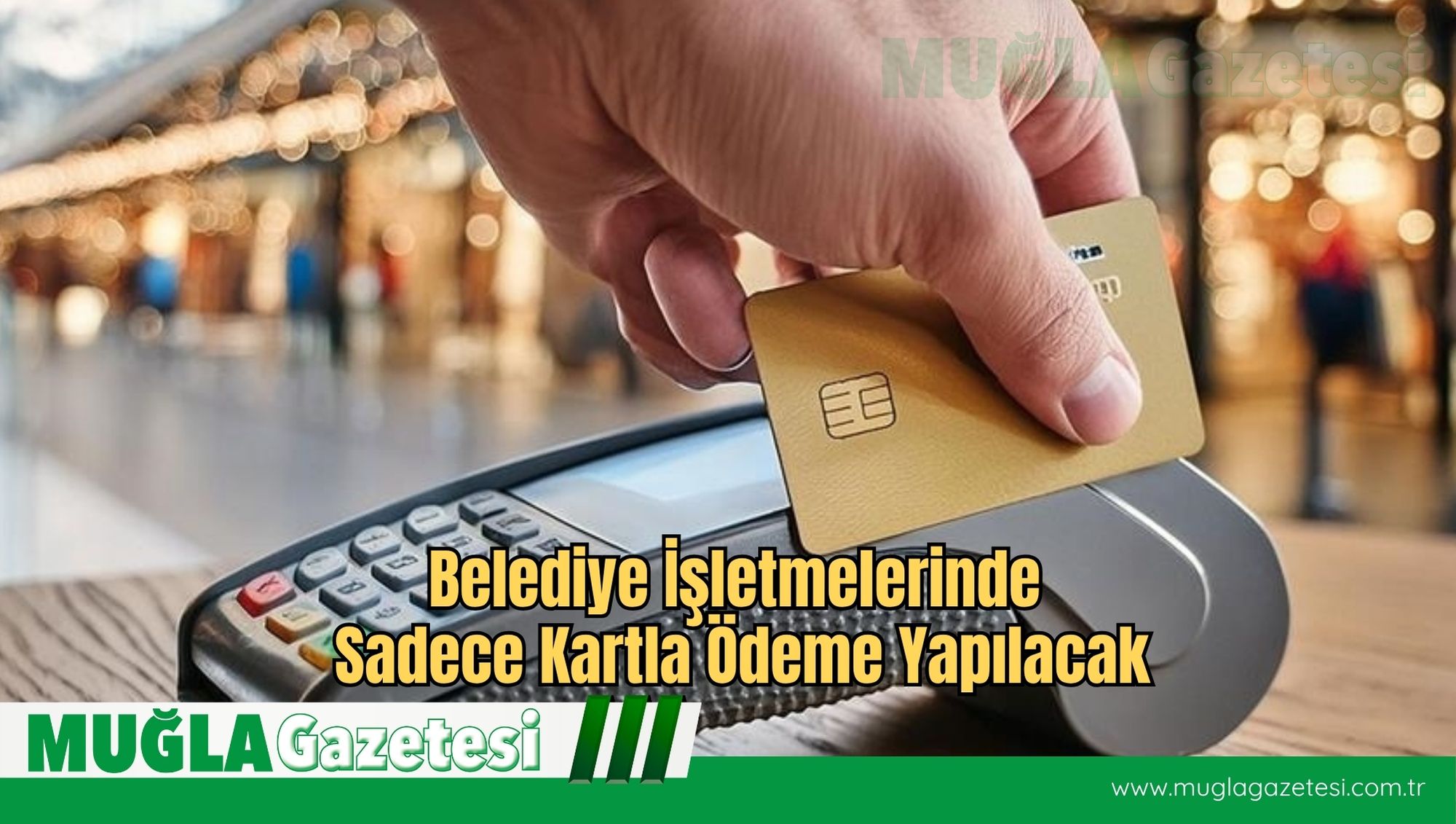 Belediye İşletmelerinde Sadece Kartla Ödeme Yapılacak