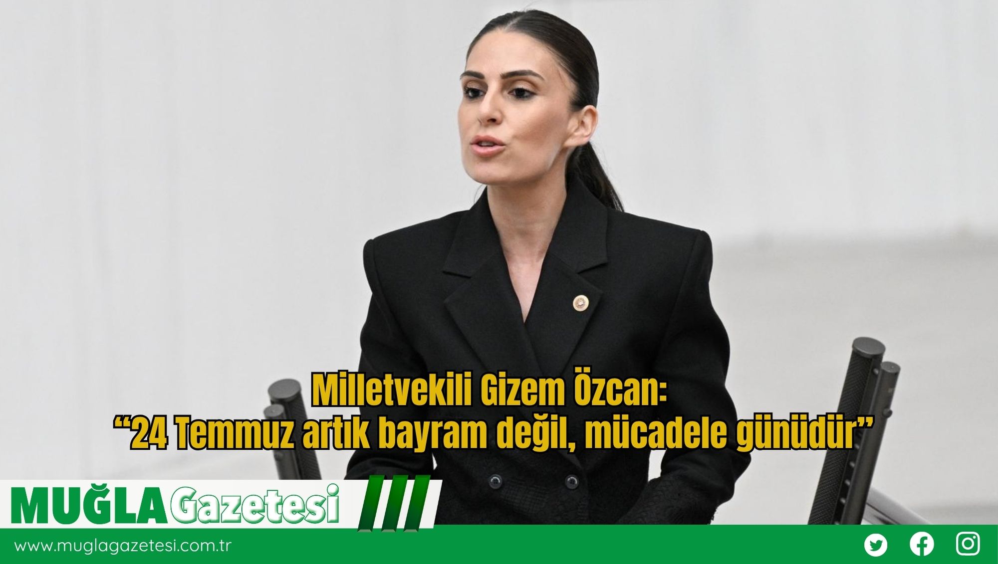 Milletvekili Gizem Özcan: “24 Temmuz artık bayram değil, mücadele günüdür”