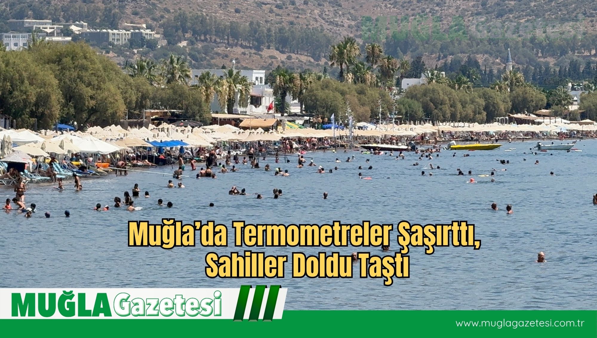 Muğla’da Termometreler Şaşırttı, Sahiller Doldu Taştı