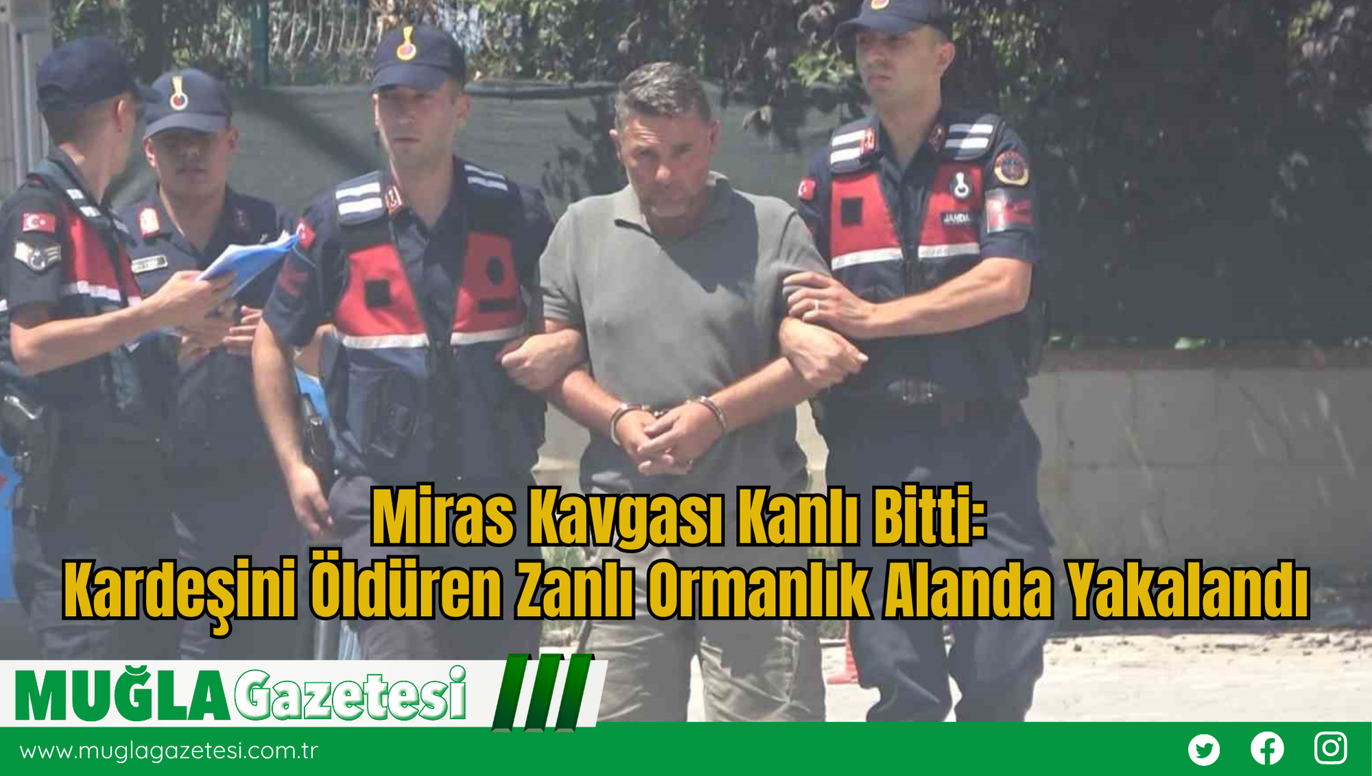 Miras Kavgası Kanlı Bitti: Kardeşini Öldüren Zanlı Ormanlık Alanda Yakalandı