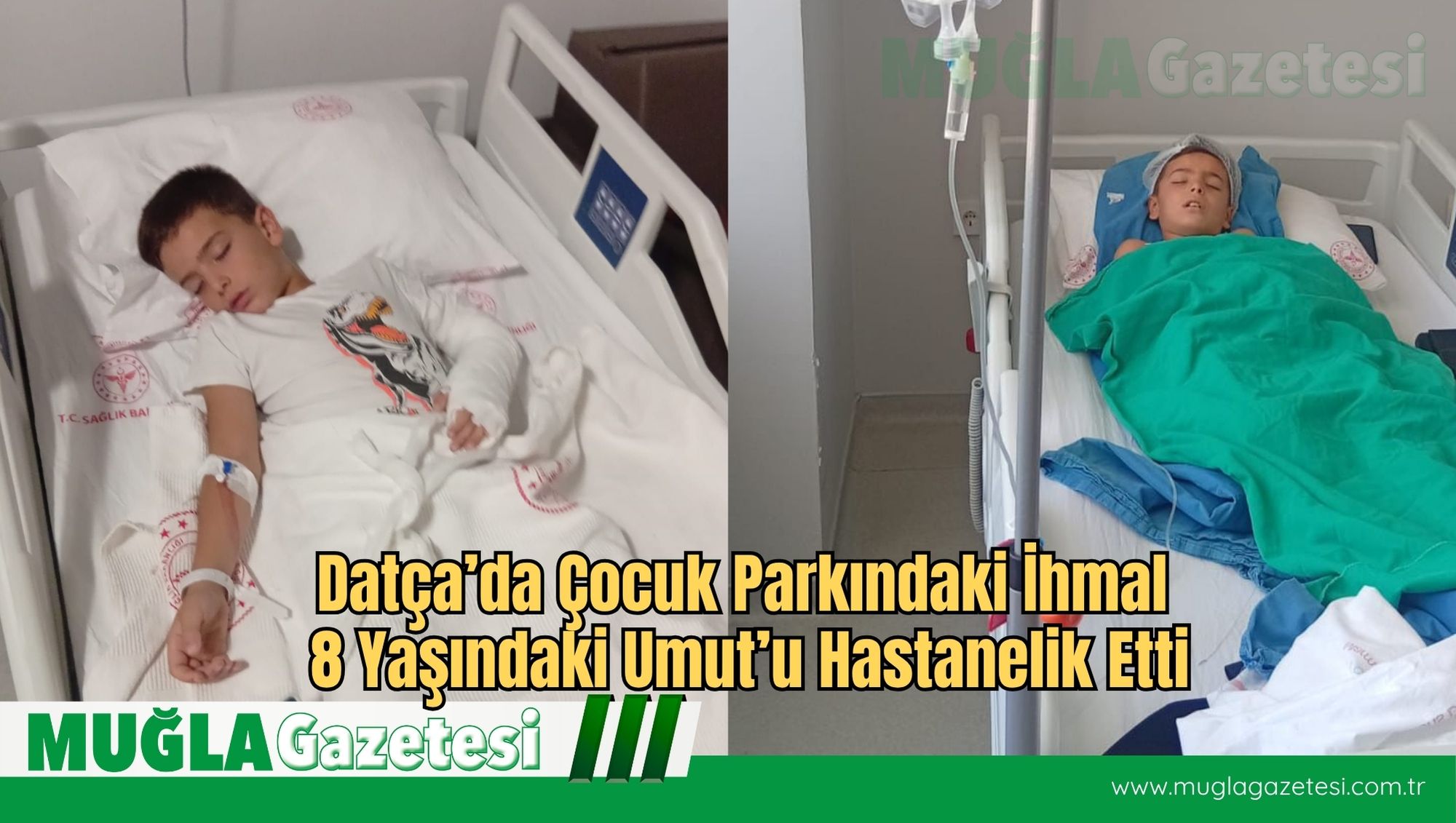 Datça’da Çocuk Parkındaki İhmal 8 Yaşındaki Umut’u Hastanelik Etti