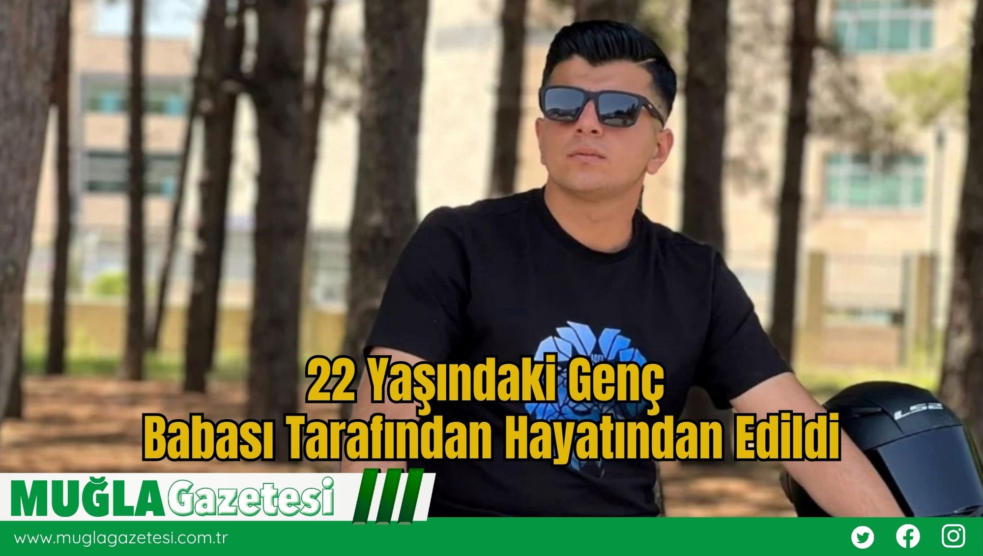 22 Yaşındaki Genç Babası Tarafından Hayatından Edildi