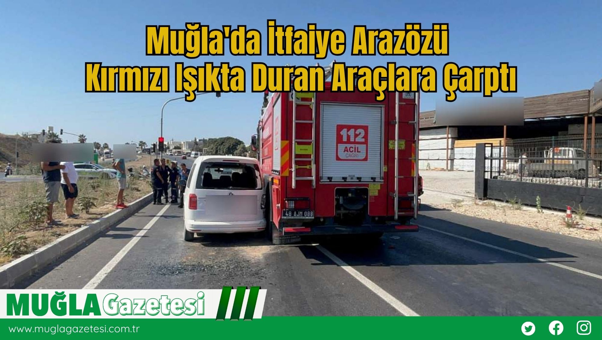 Muğla'da İtfaiye Arazözü Kırmızı Işıkta Duran Araçlara Çarptı